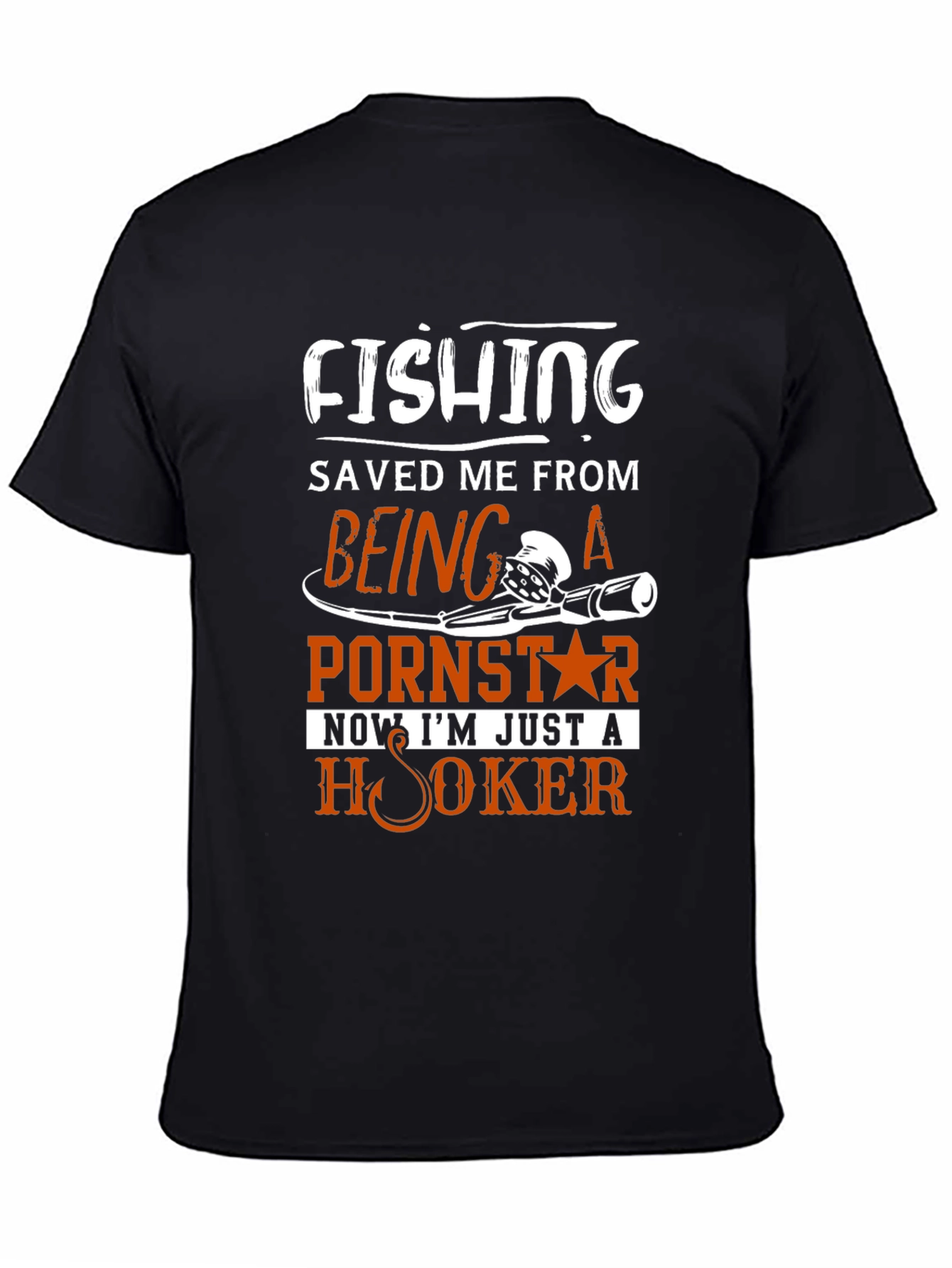 Fishing Saved Me From Pornstar T-Shirt