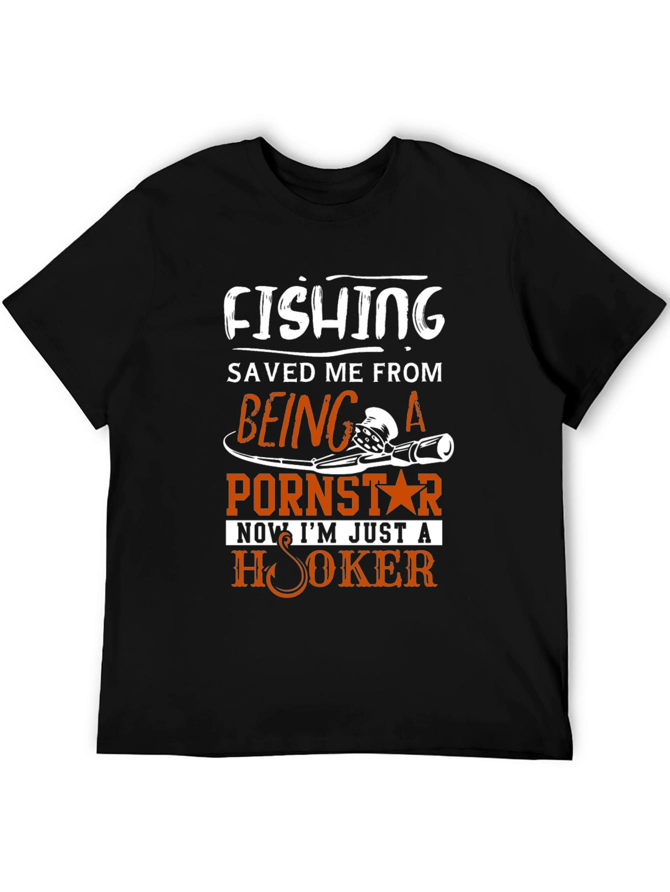 Fishing Saved Me From Pornstar T-Shirt