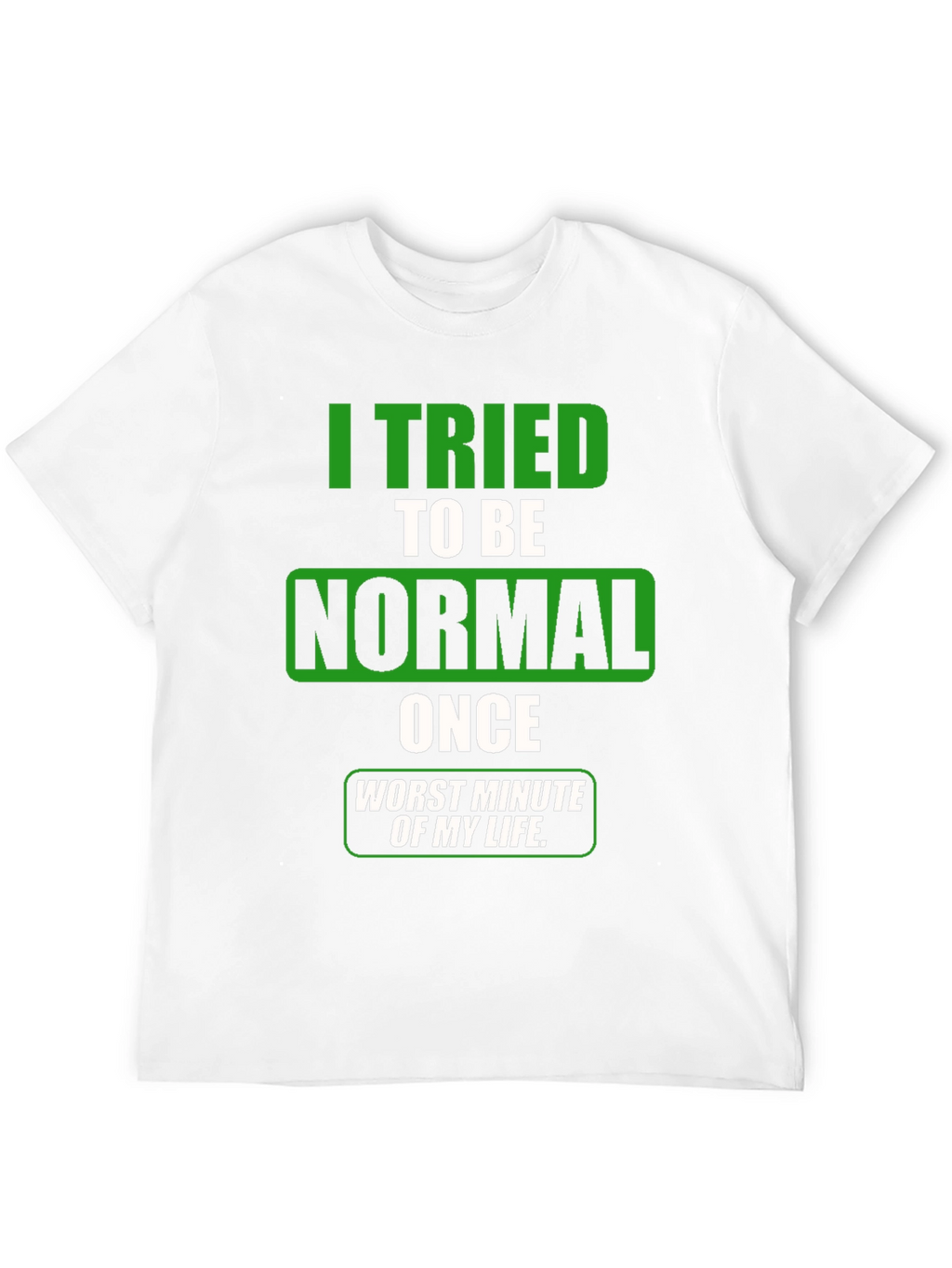 Funny Tried To Be Normal Graphic T-Shirt