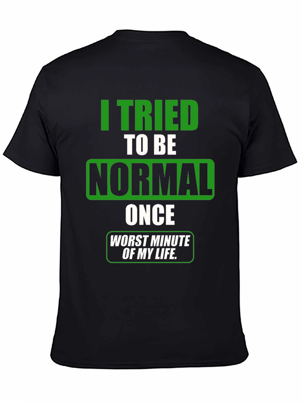Funny Tried To Be Normal Graphic T-Shirt