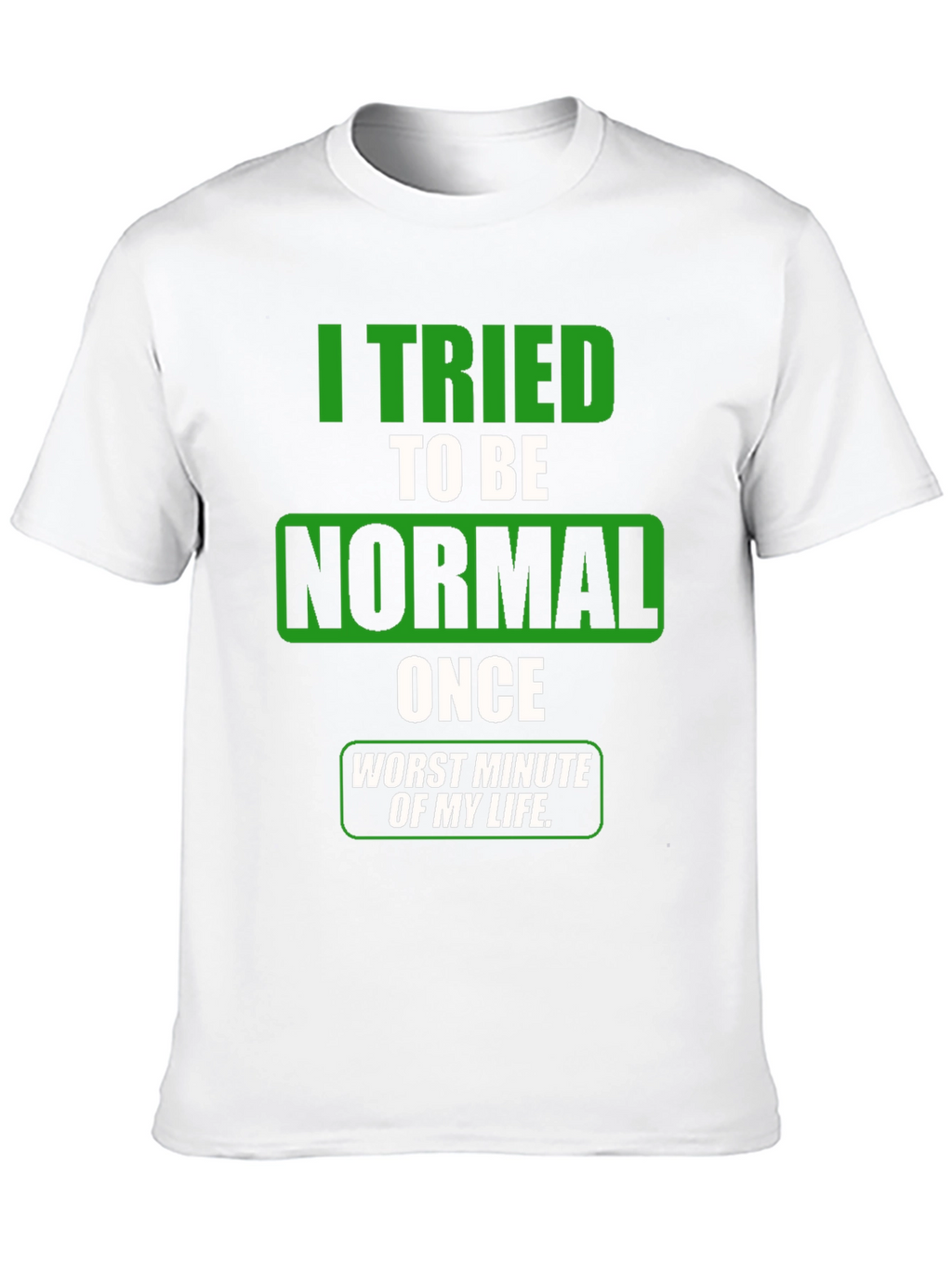 Funny Tried To Be Normal Graphic T-Shirt