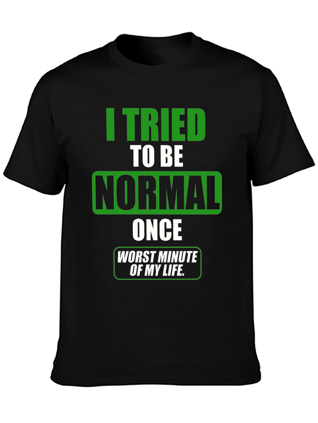 Funny Tried To Be Normal Graphic T-Shirt