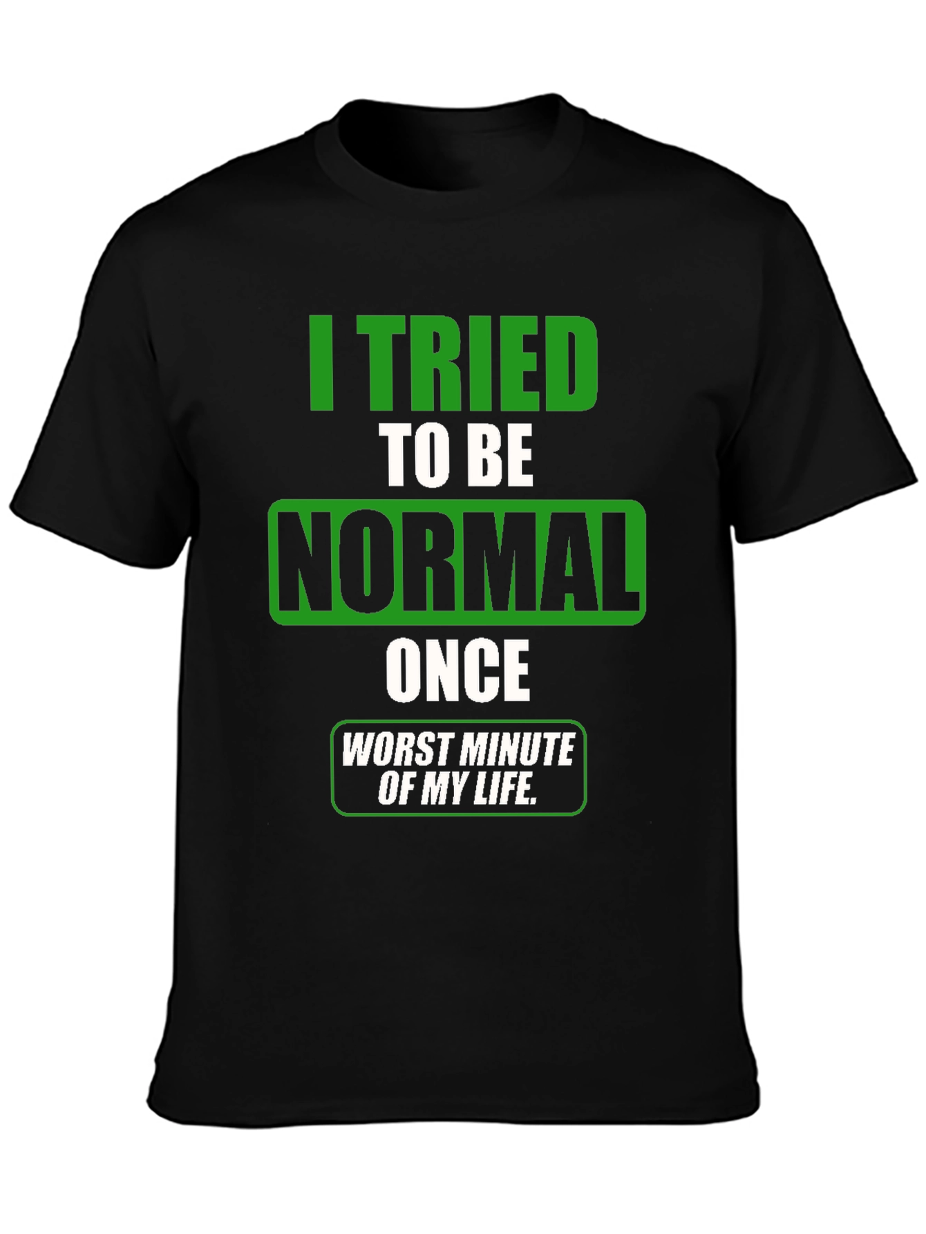 Funny Tried To Be Normal Graphic T-Shirt