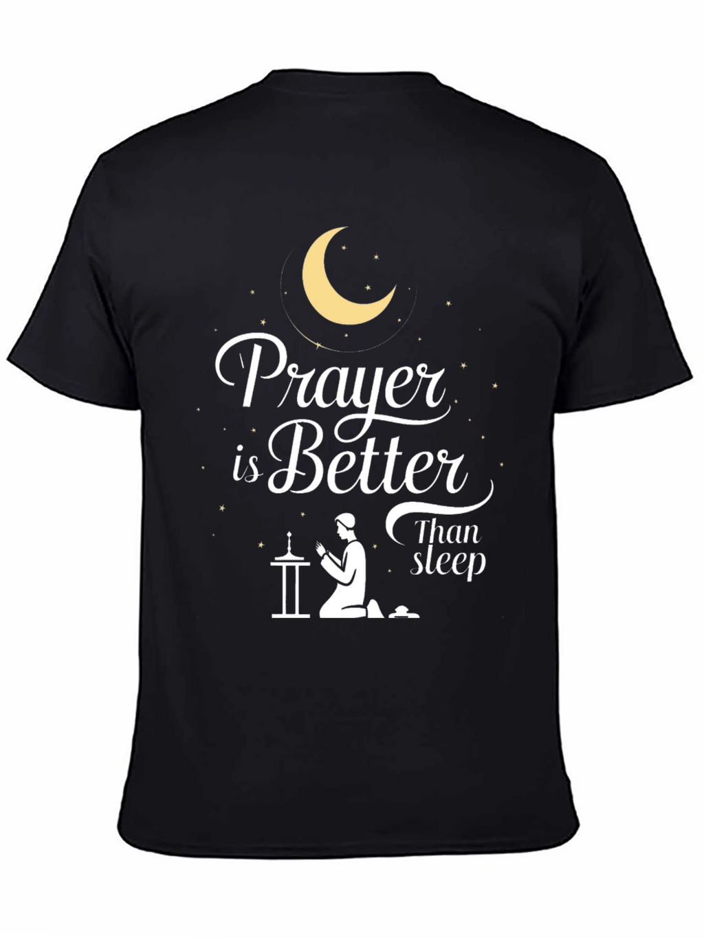 Prayer is Better Than Sleep T-Shirt