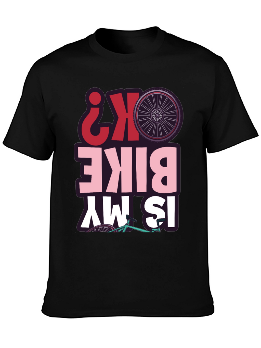 Is My Bike OK? Graphic T-Shirt