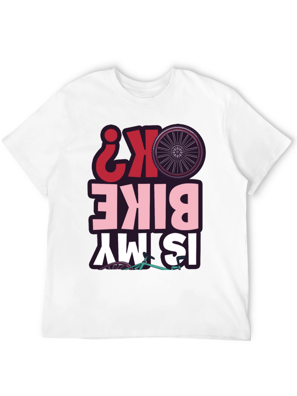 Is My Bike OK? Graphic T-Shirt
