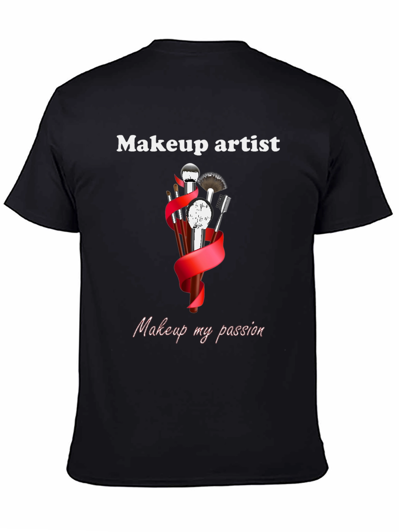 Makeup Artist T-Shirt - Passionate Design
