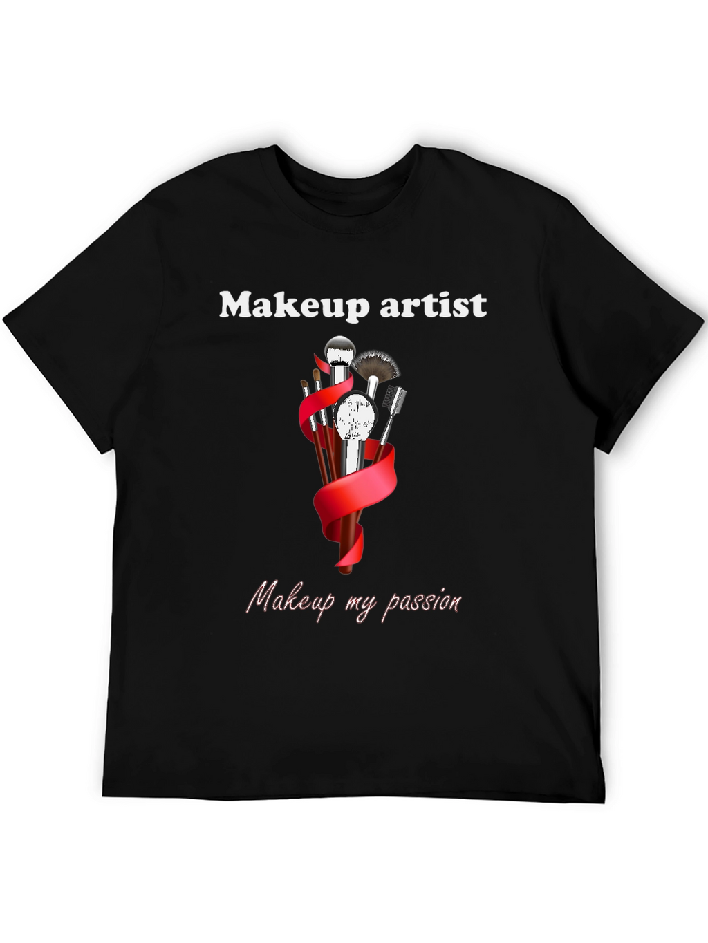 Makeup Artist T-Shirt - Passionate Design