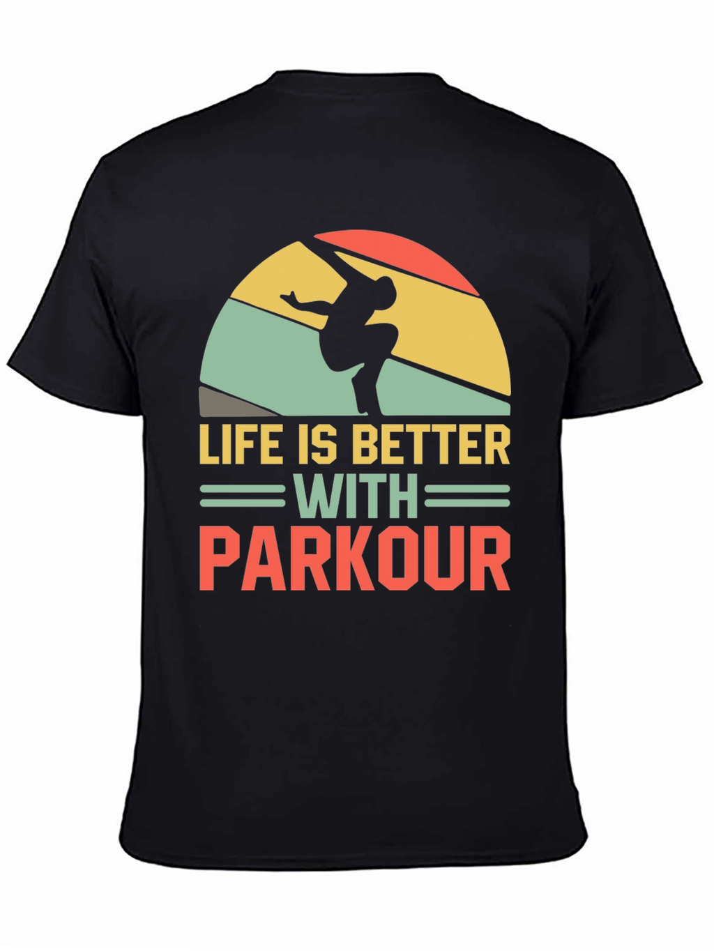 Life is Better with Parkour T-Shirt