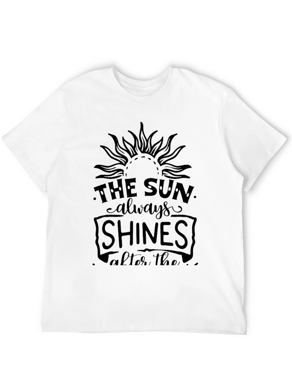 The Sun Always Shines After the Rain Graphic Tee