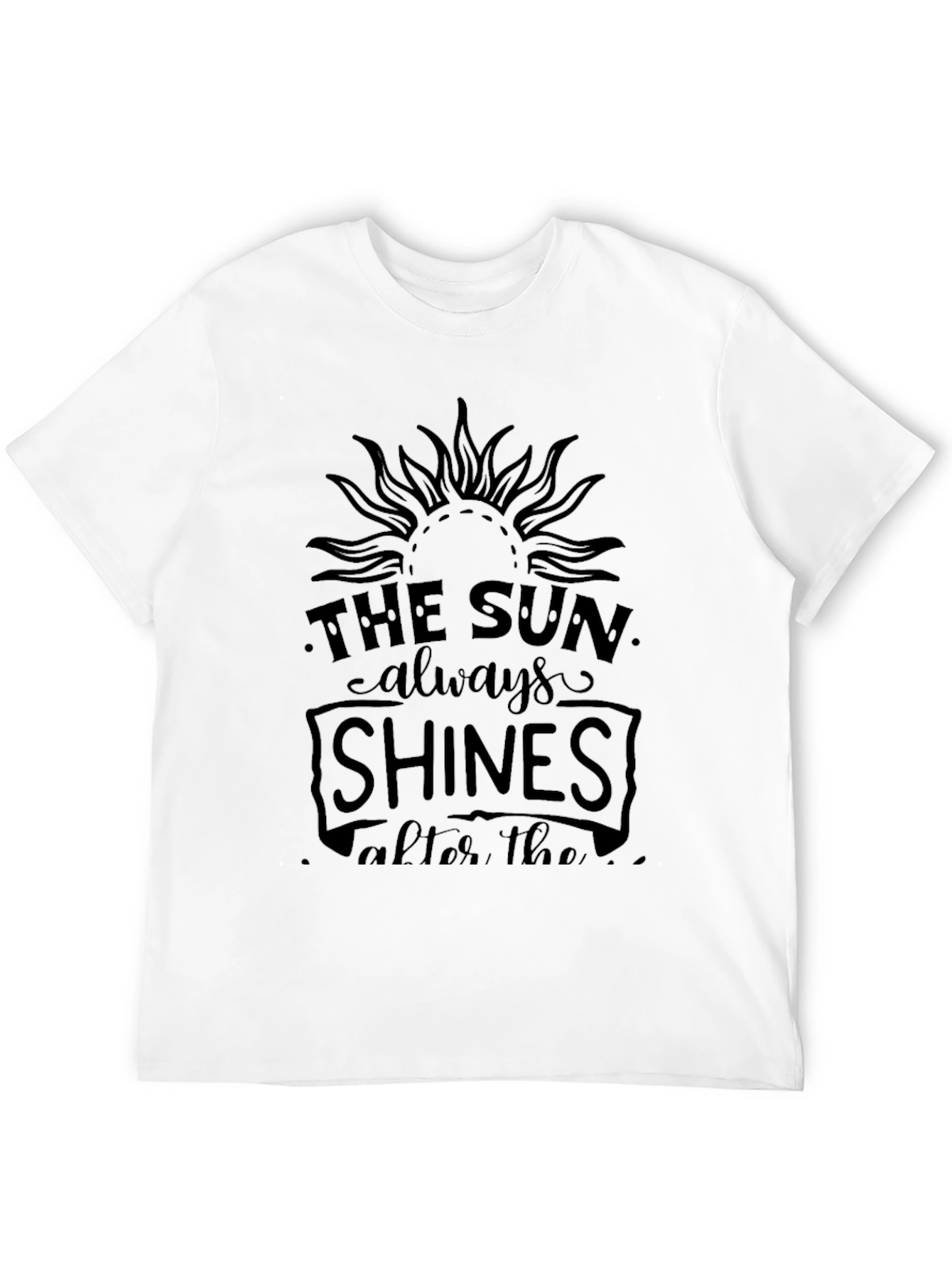 The Sun Always Shines After the Rain Graphic Tee