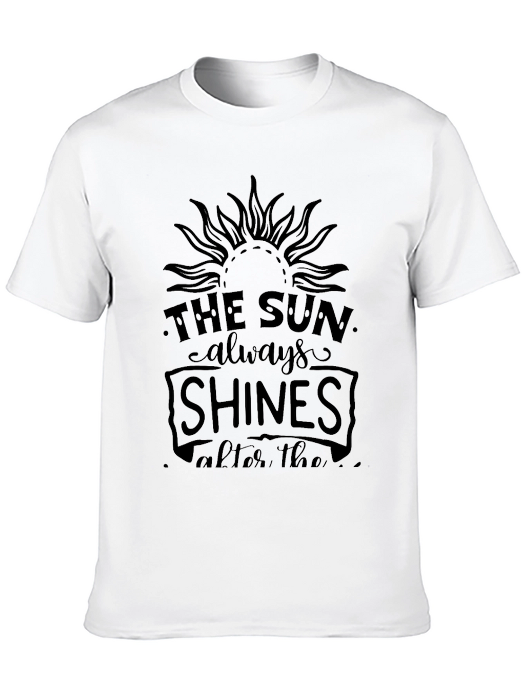The Sun Always Shines After the Rain Graphic Tee