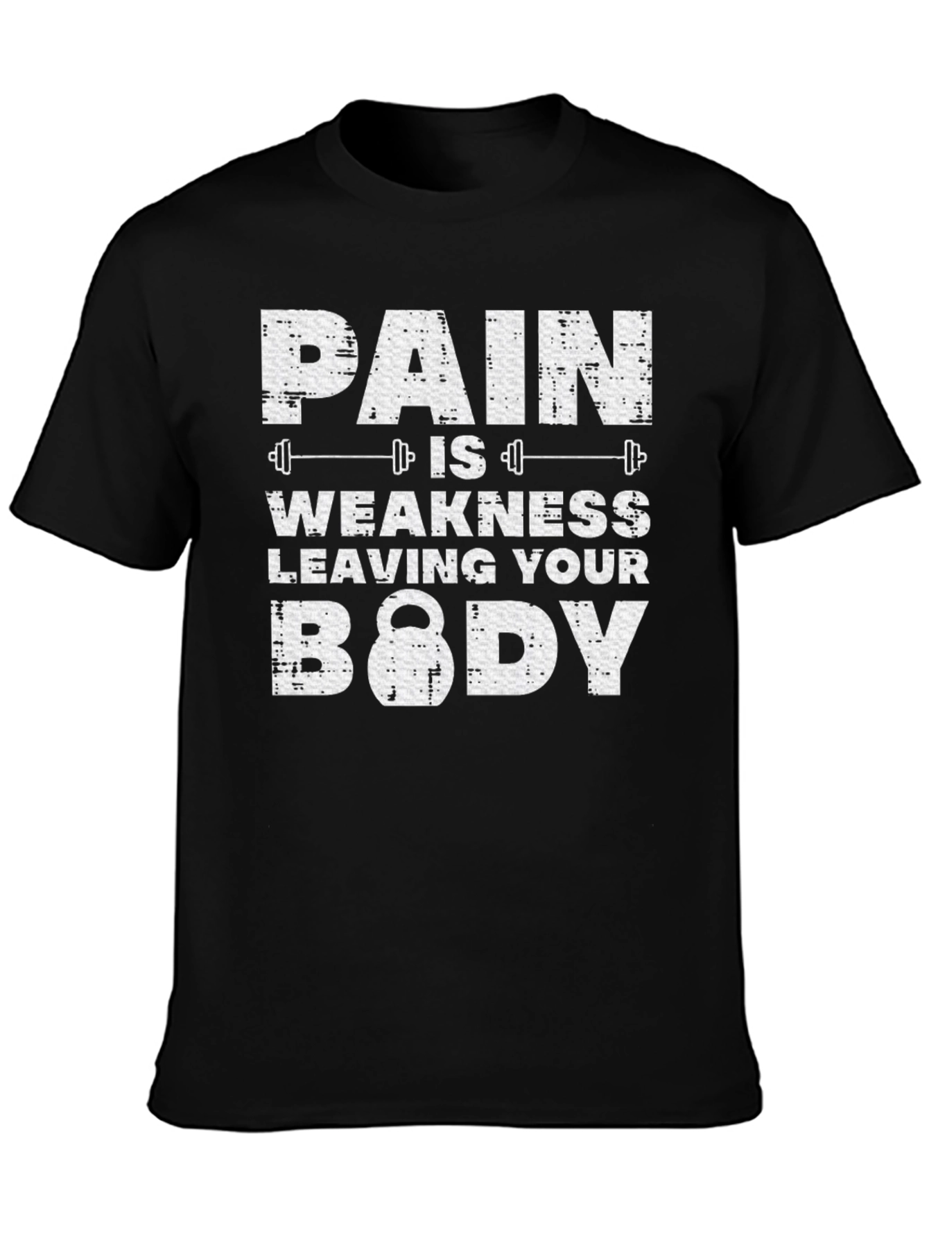 Pain is Weakness Leaving Your Body Black T-Shirt