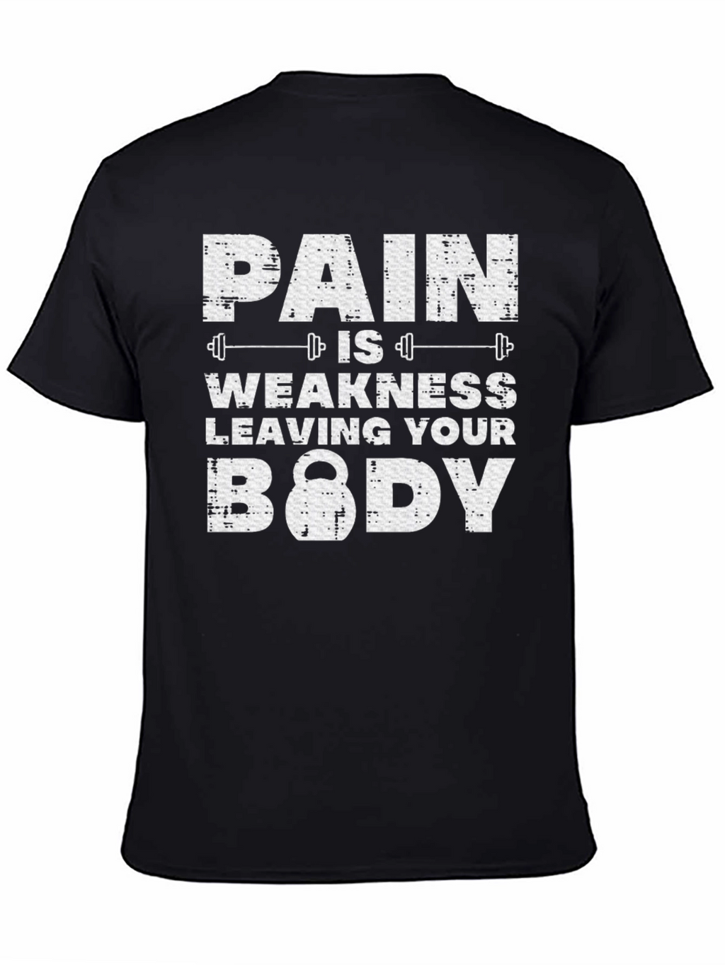 Pain is Weakness Leaving Your Body Black T-Shirt
