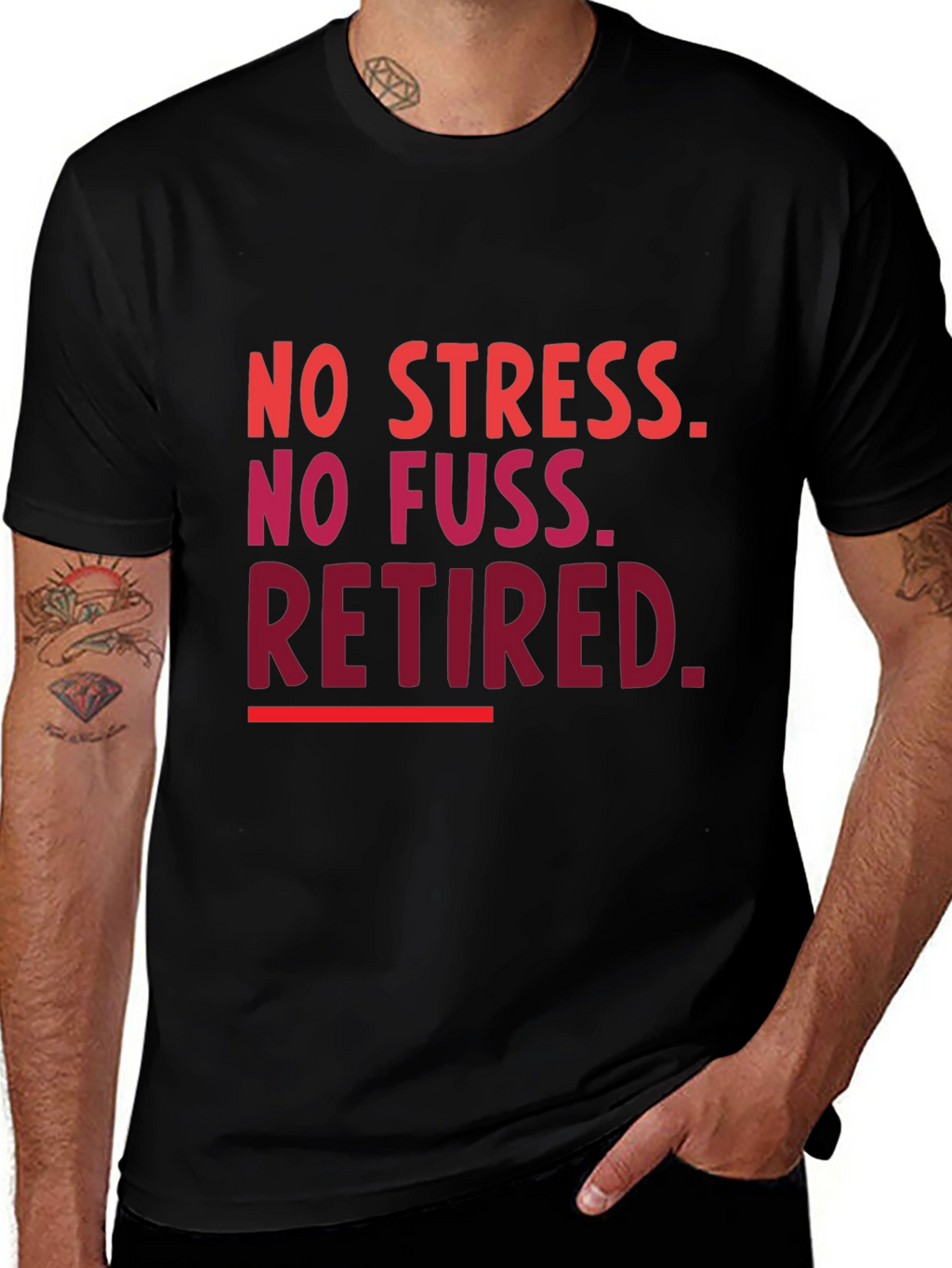 Retired T-Shirt - No Stress No Fuss!