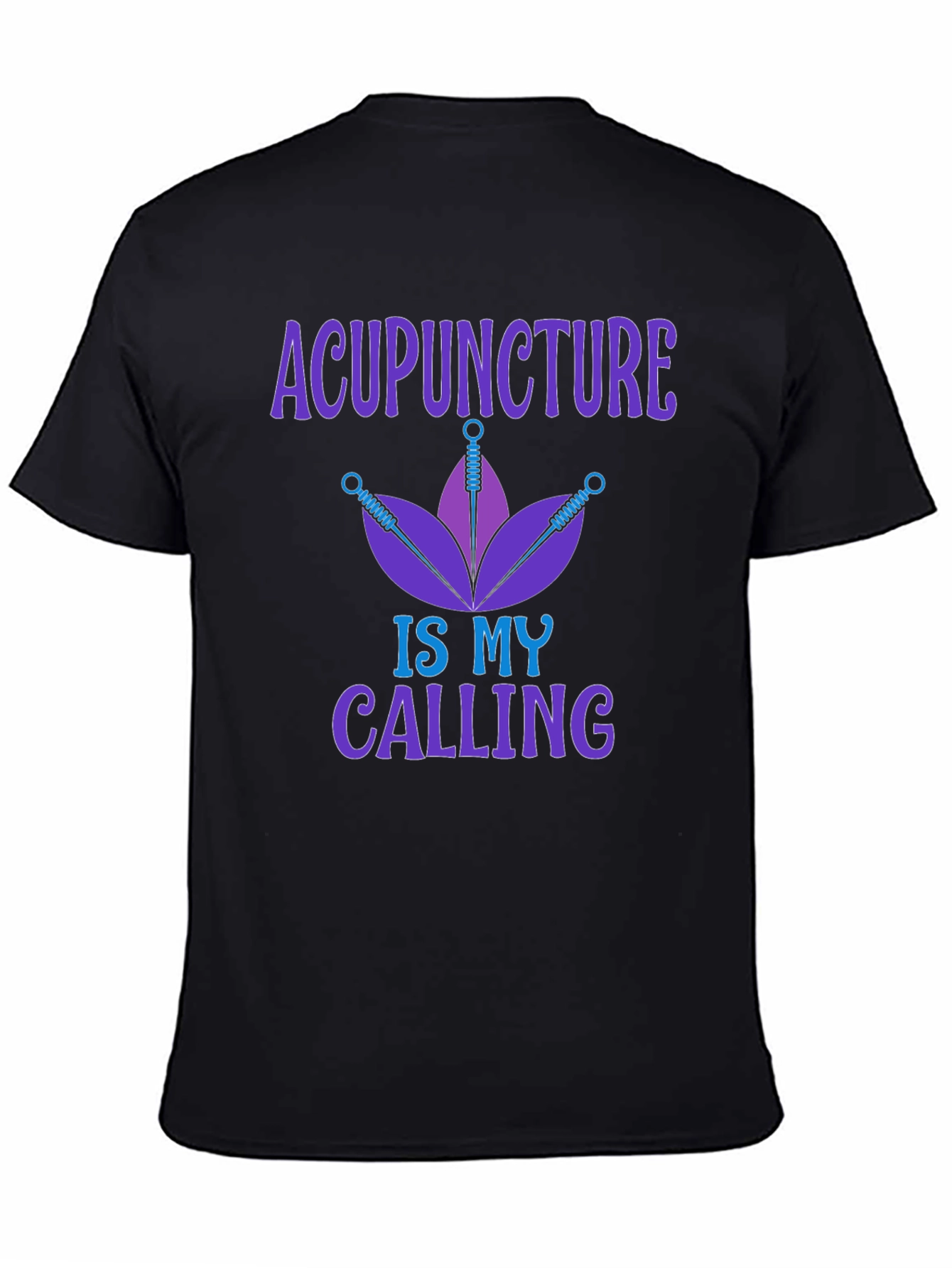Acupuncture is My Calling Graphic T-Shirt