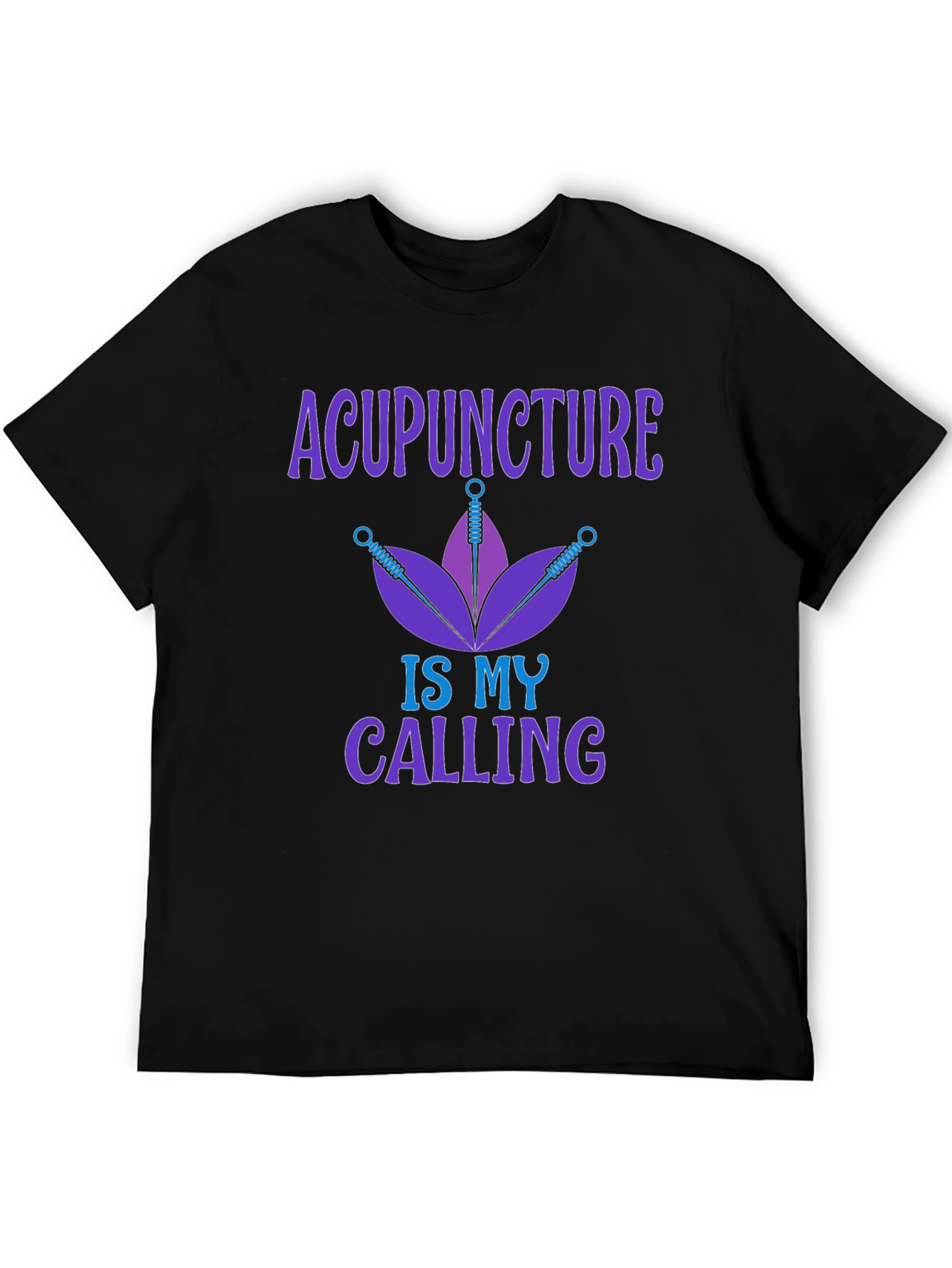 Acupuncture is My Calling Graphic T-Shirt