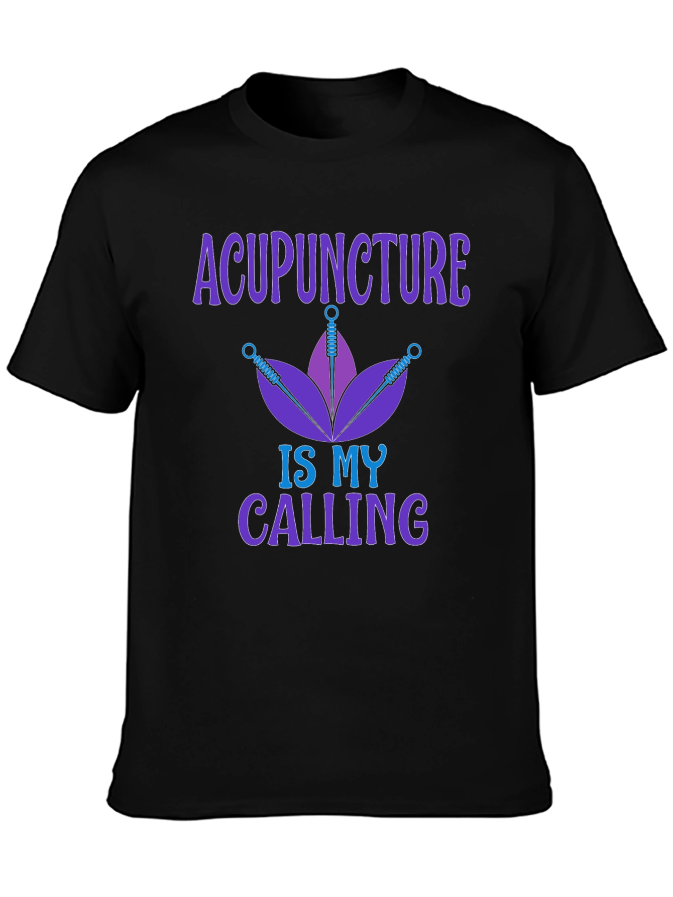 Acupuncture is My Calling Graphic T-Shirt