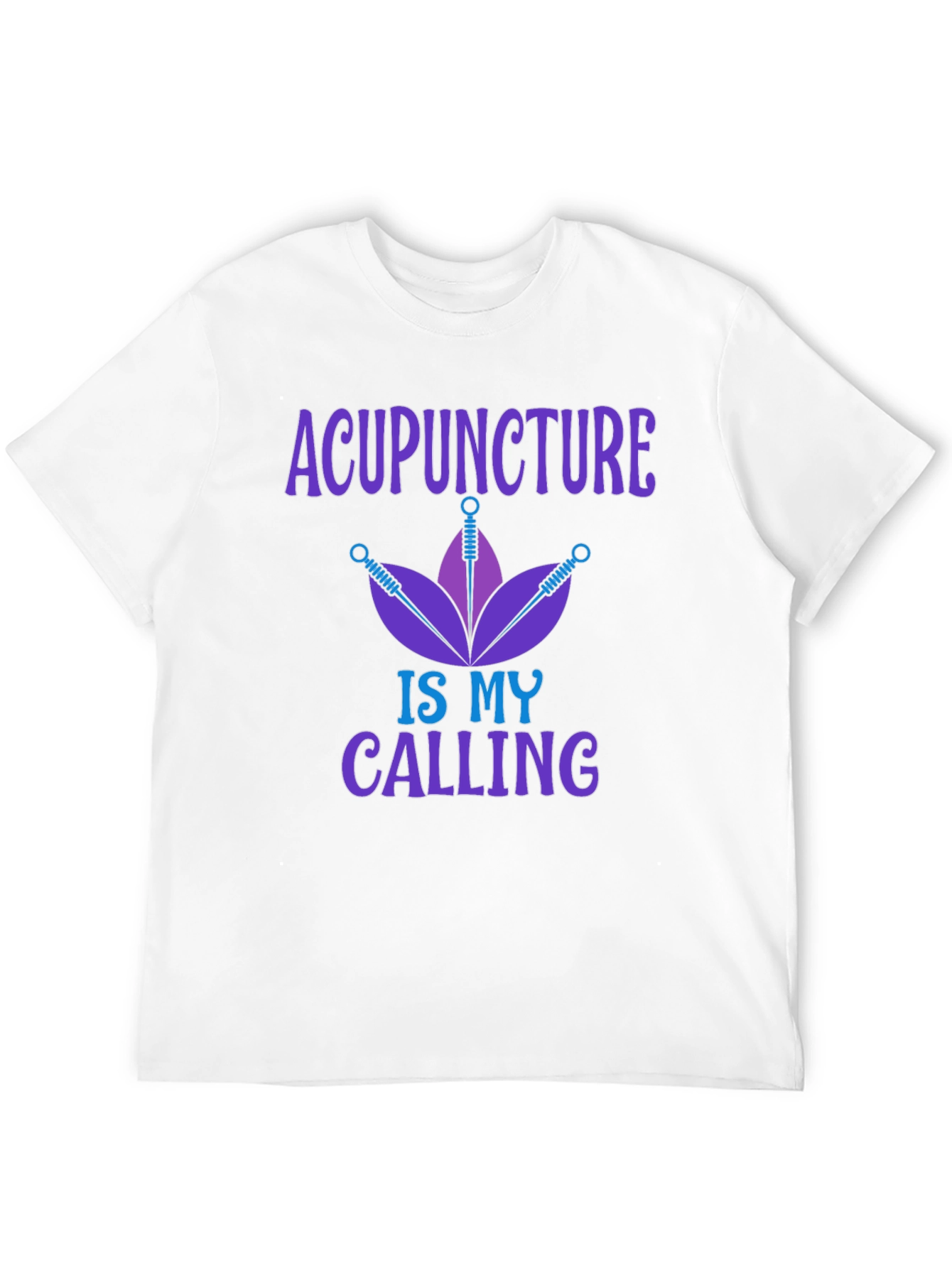 Acupuncture is My Calling Graphic T-Shirt