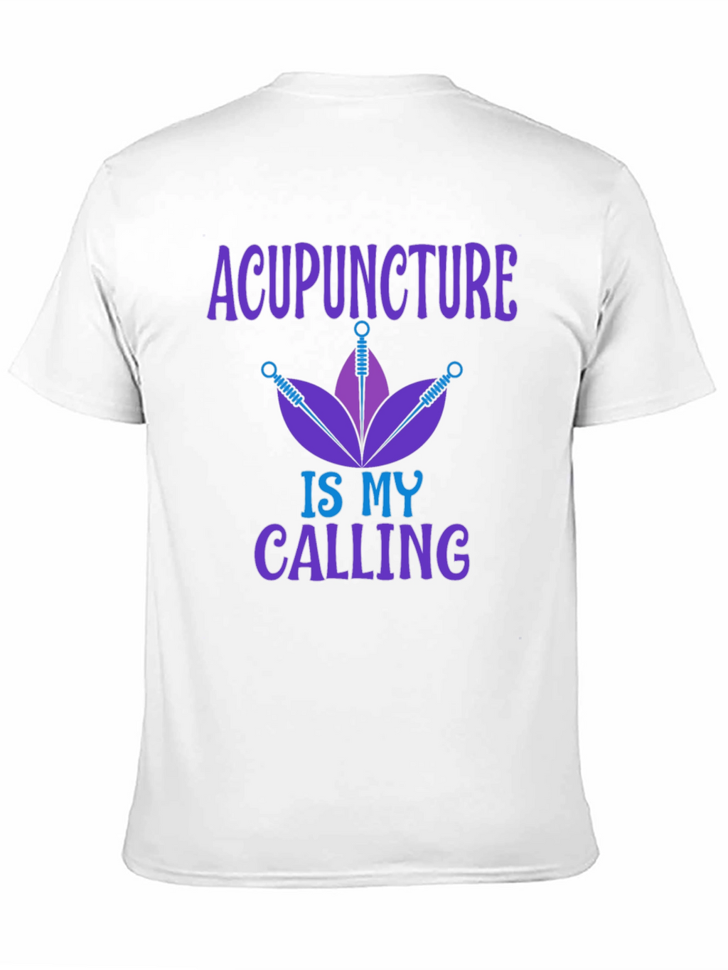 Acupuncture is My Calling Graphic T-Shirt