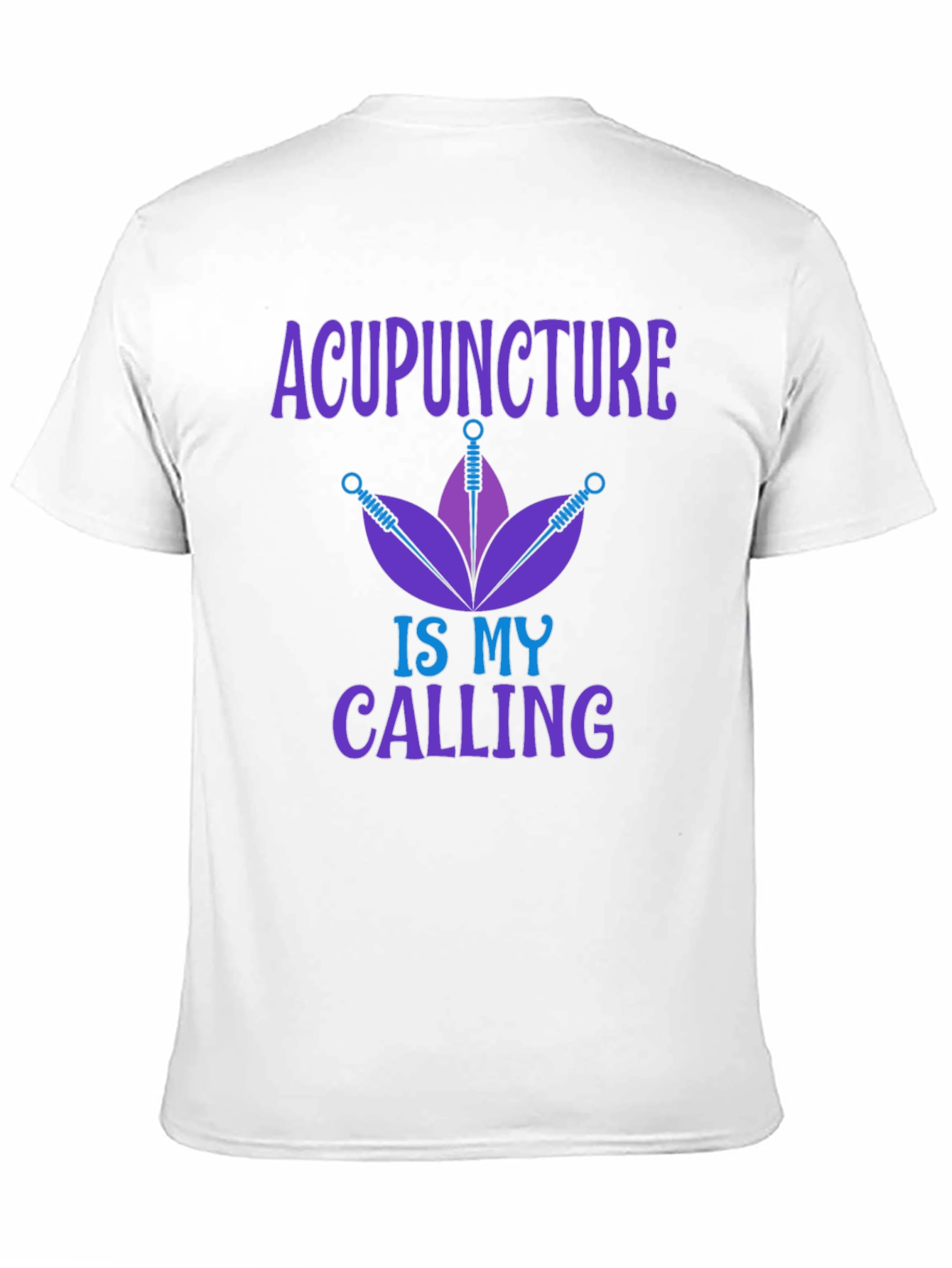 Acupuncture is My Calling Graphic T-Shirt