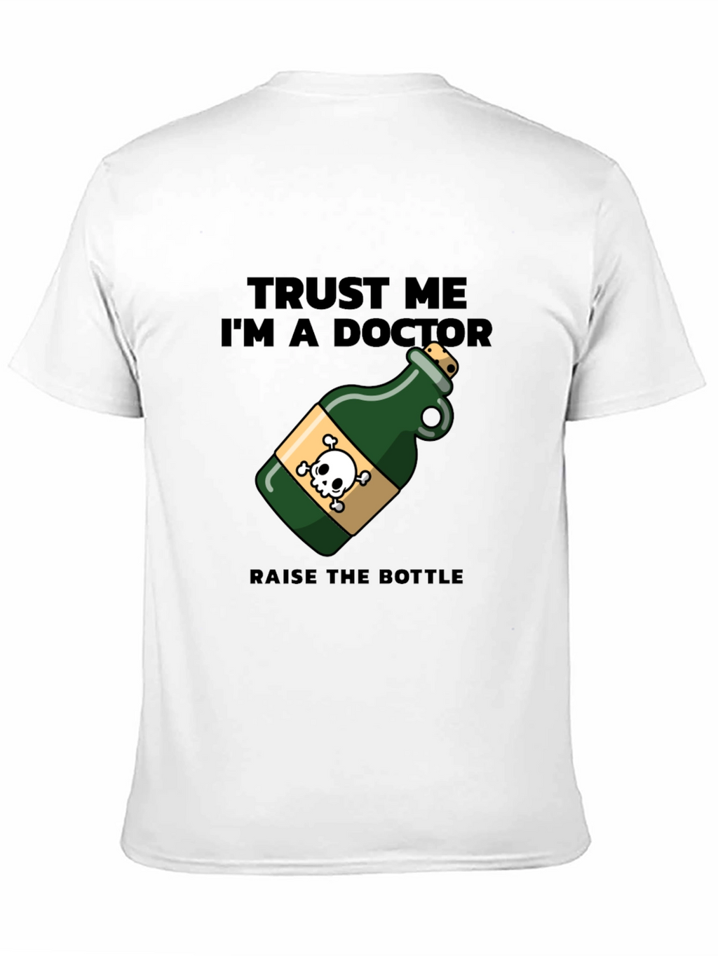 Trust Me Im A Doctor Poison Bottle T-Shirt
