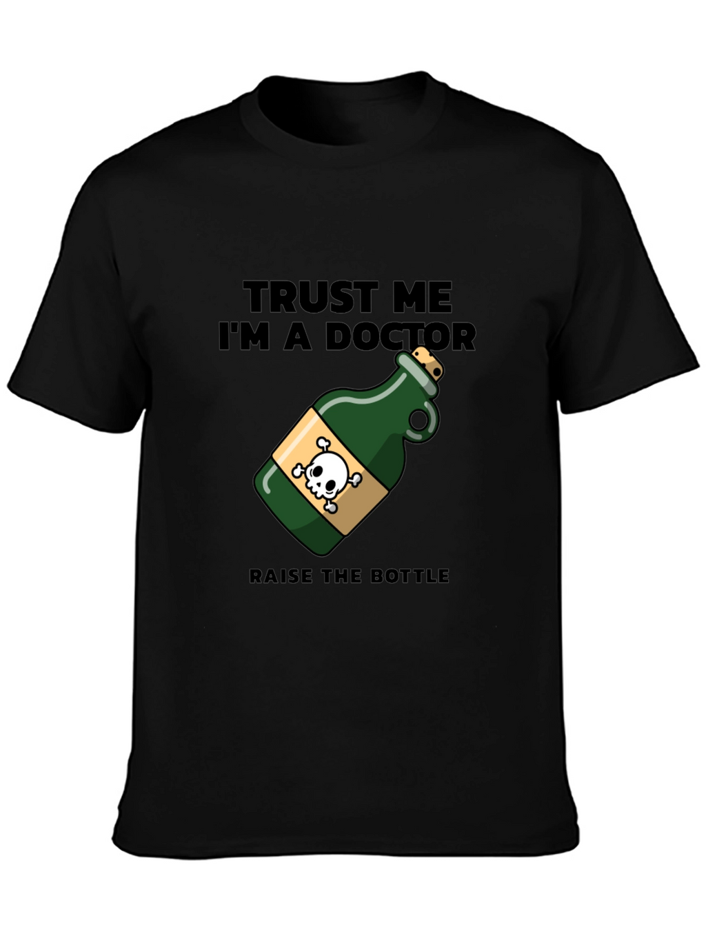 Trust Me Im A Doctor Poison Bottle T-Shirt
