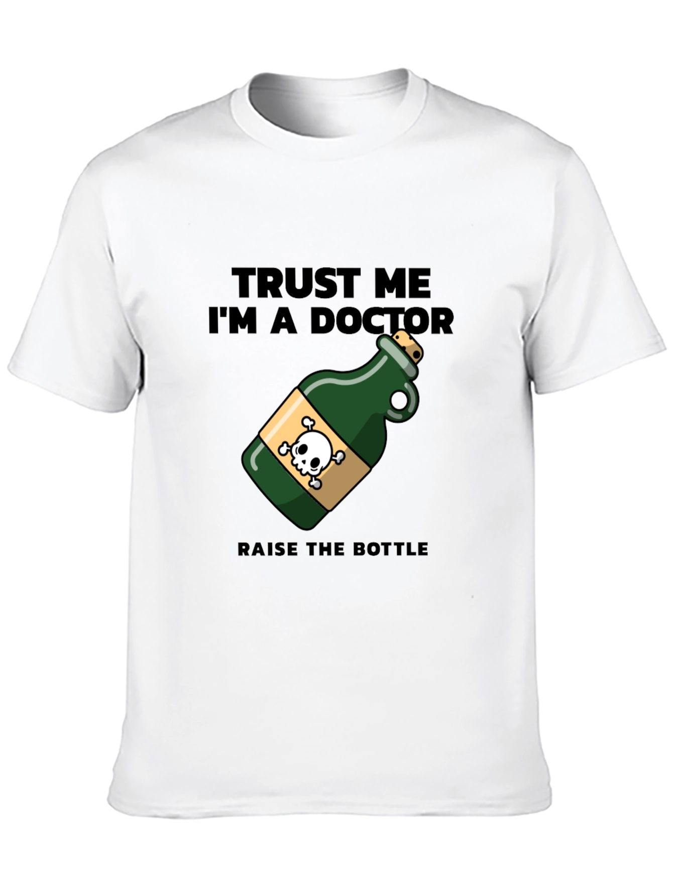 Trust Me Im A Doctor Poison Bottle T-Shirt