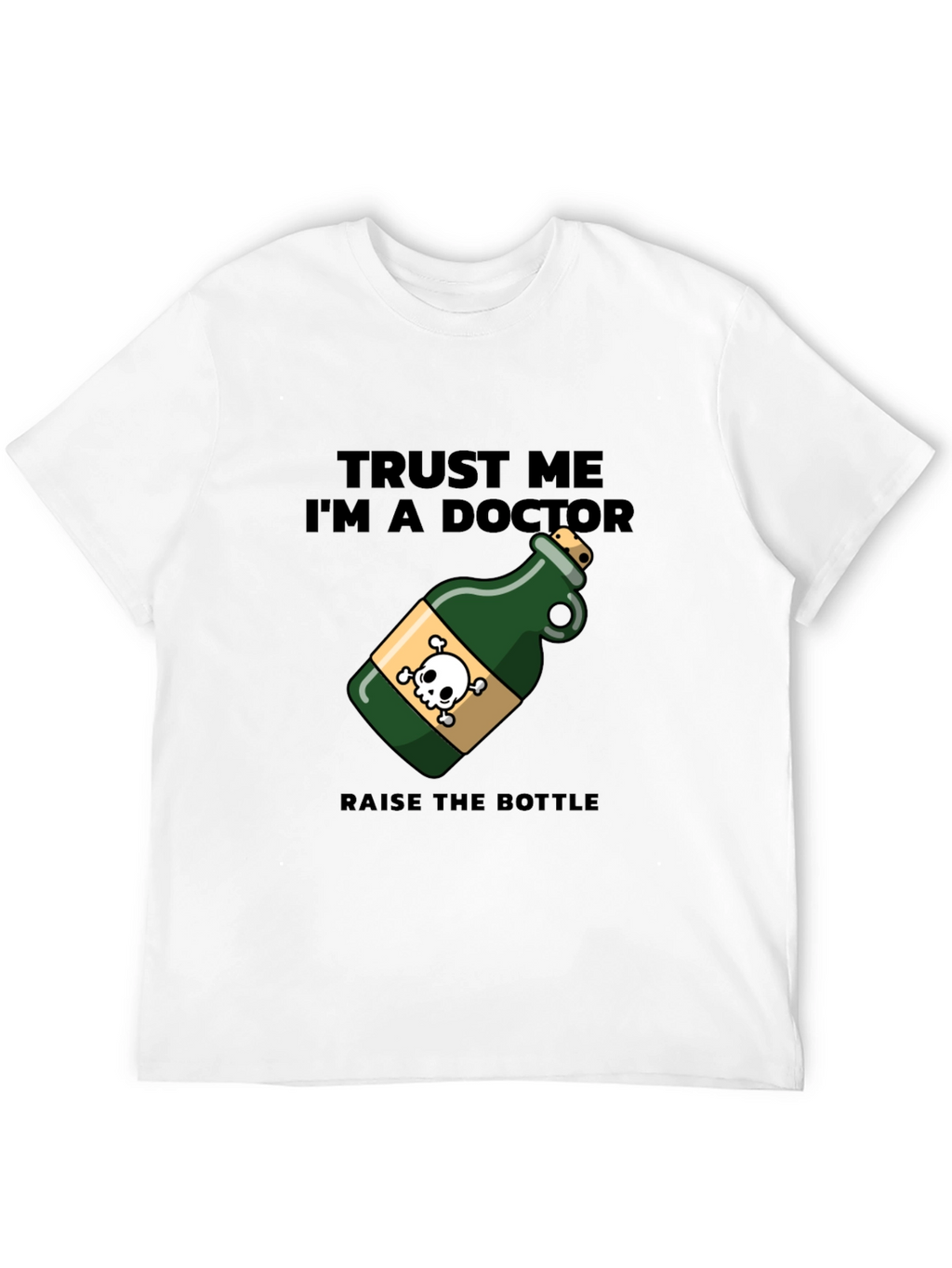 Trust Me Im A Doctor Poison Bottle T-Shirt