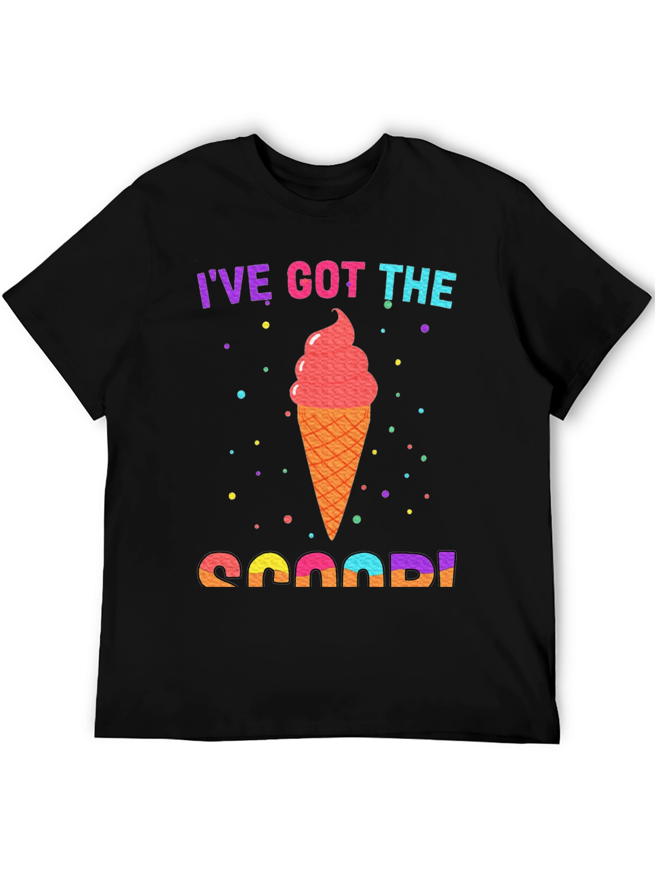 Ive Got The Scoop T-Shirt