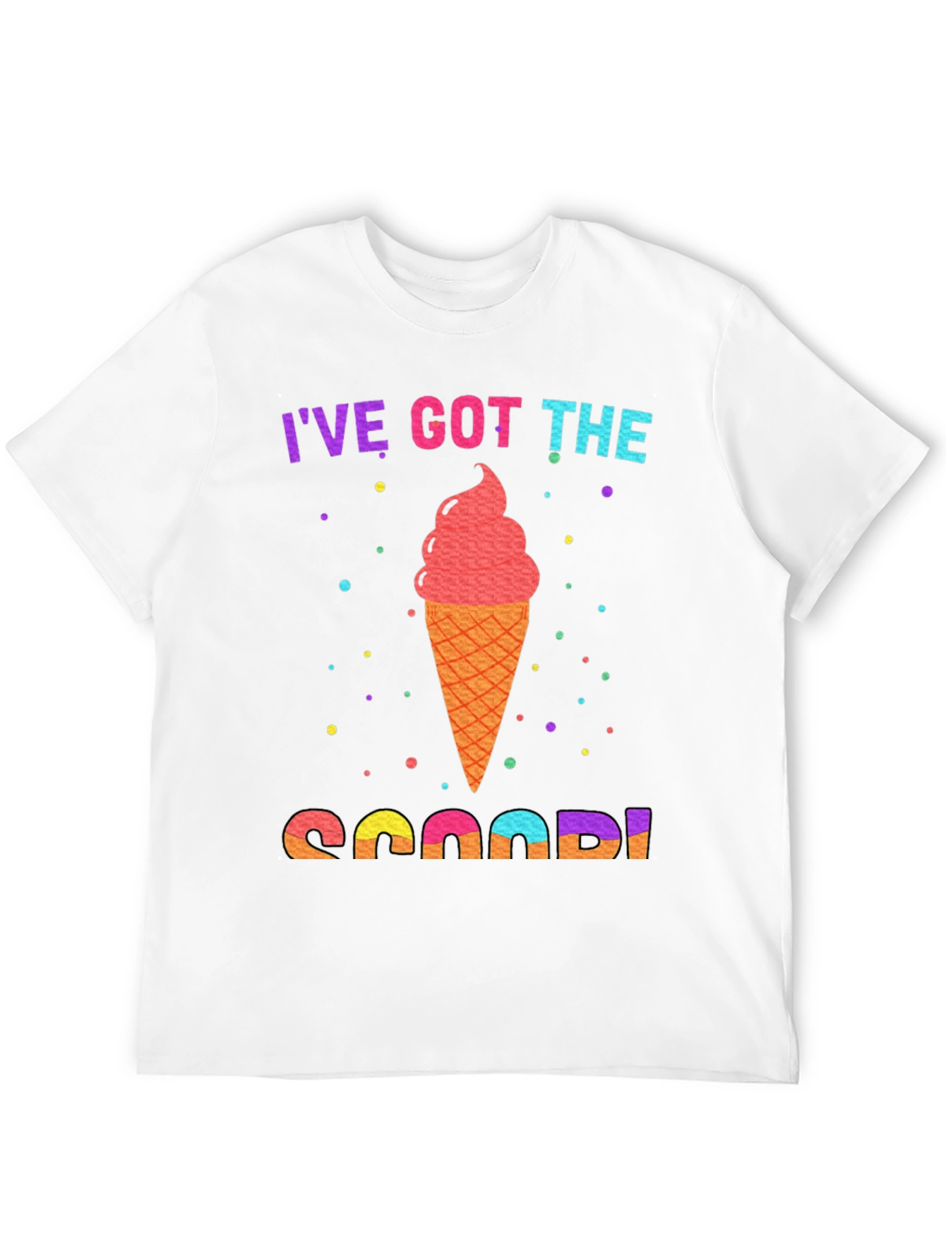 Ive Got The Scoop T-Shirt