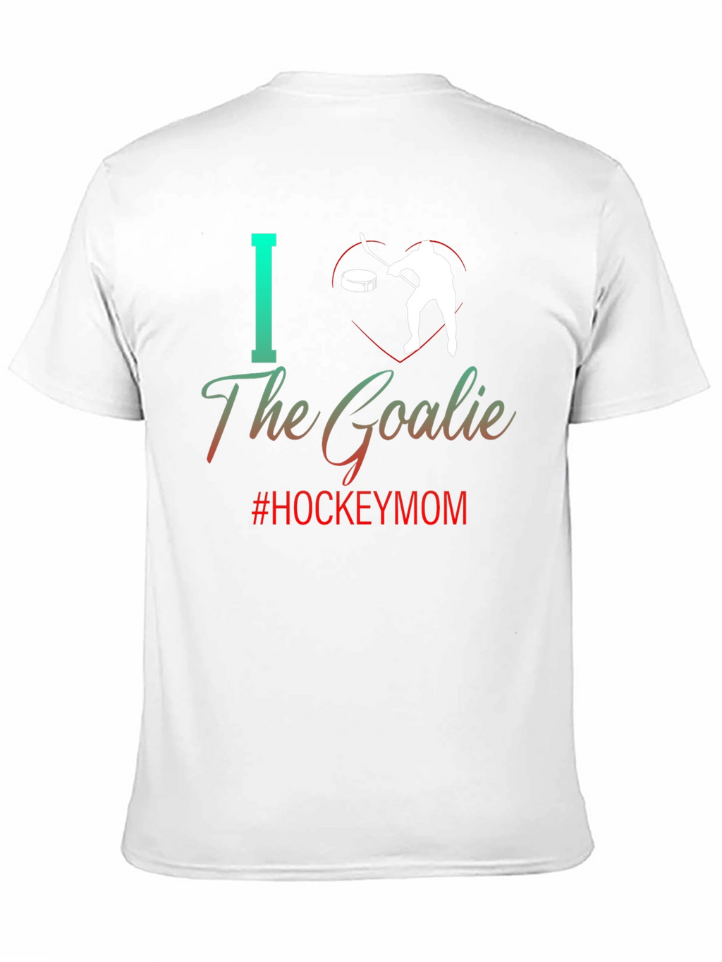 I Love The Goalie Hockey Mom Tee