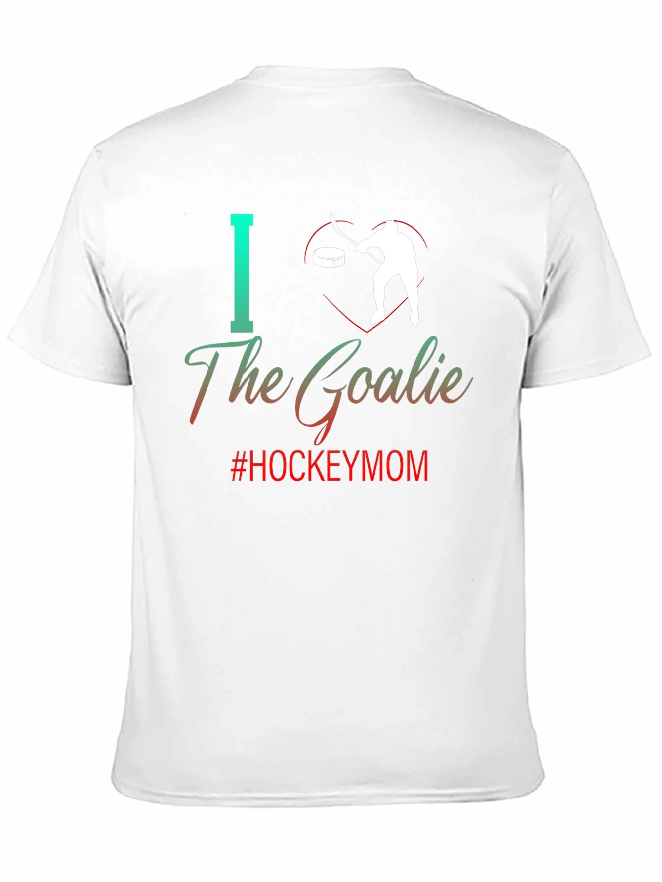 I Love The Goalie Hockey Mom Tee