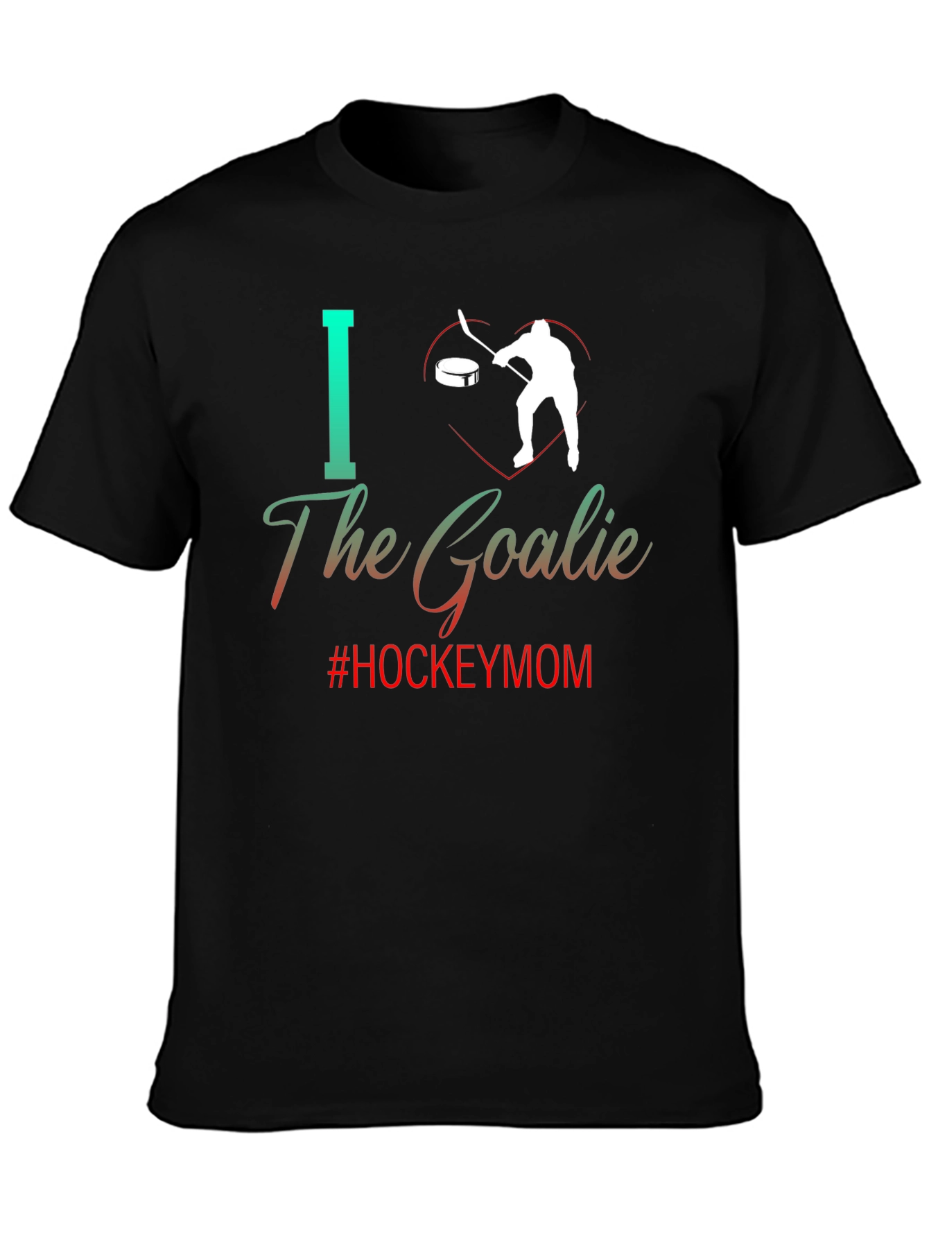I Love The Goalie Hockey Mom Tee