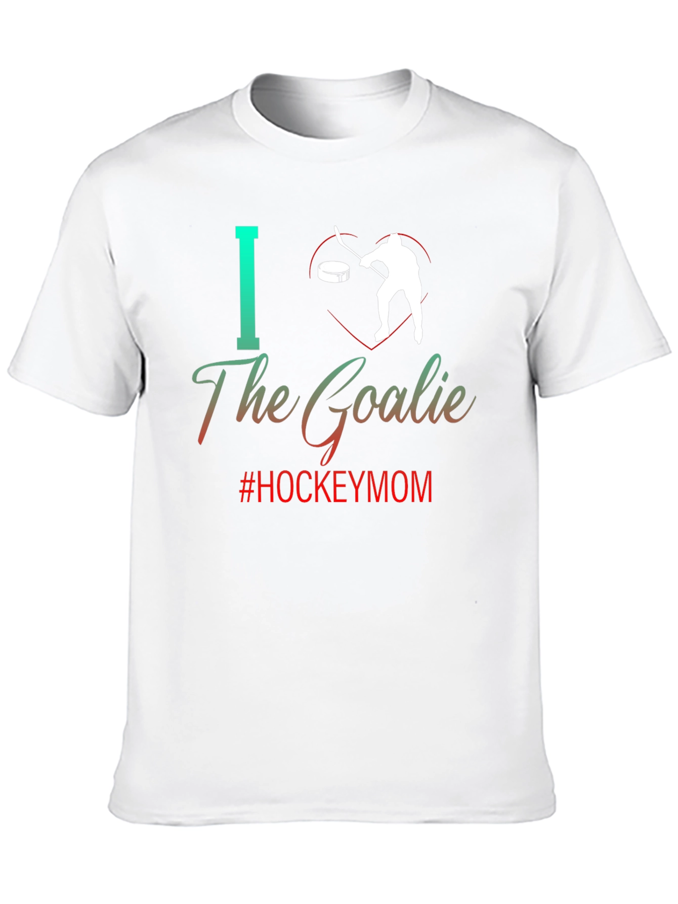I Love The Goalie Hockey Mom Tee
