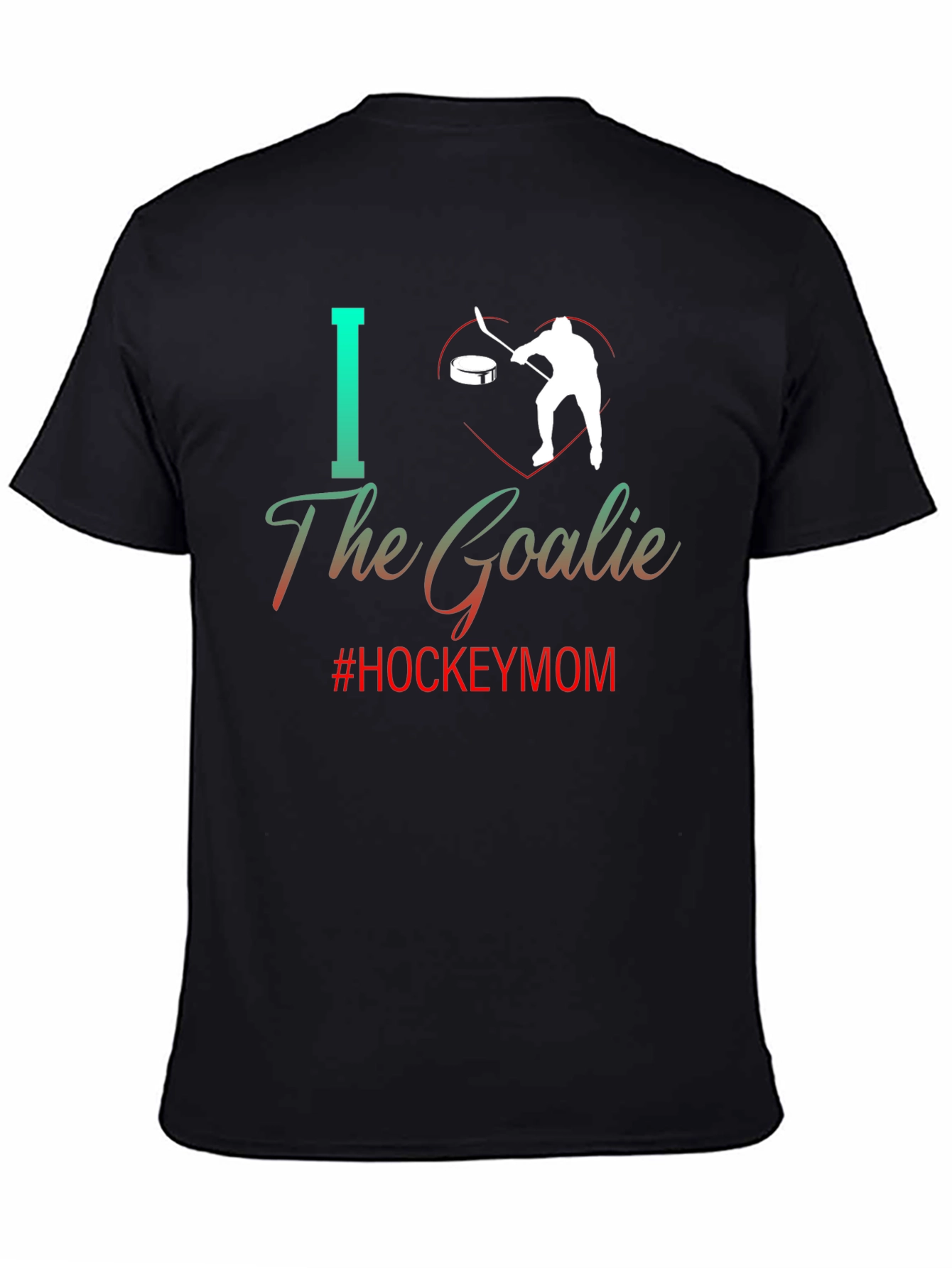 I Love The Goalie Hockey Mom Tee