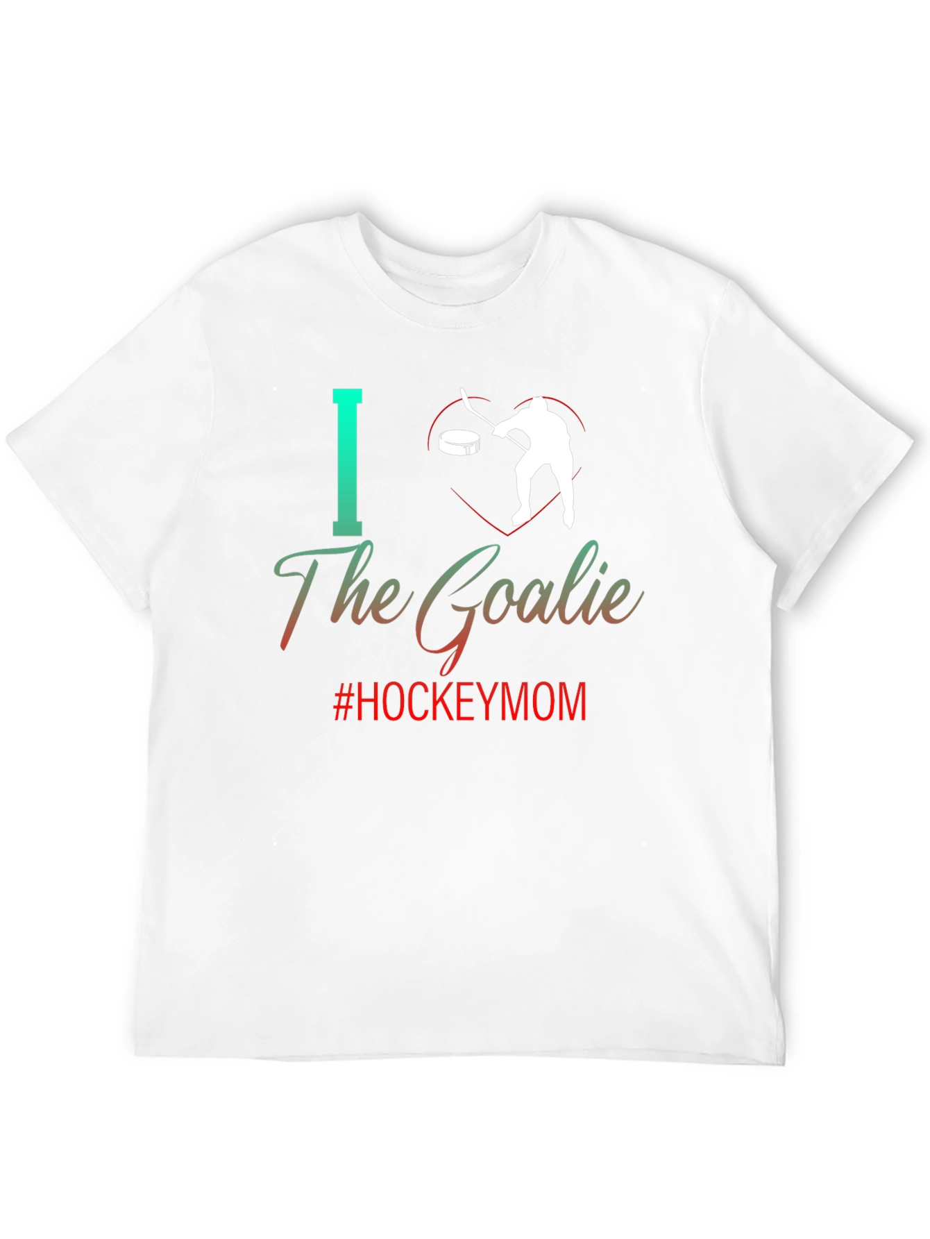 I Love The Goalie Hockey Mom Tee