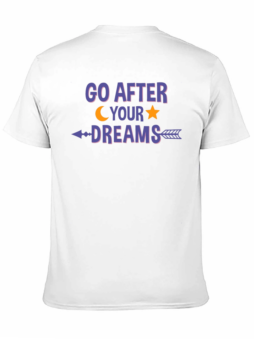 Go After Your Dreams Graphic T-Shirt
