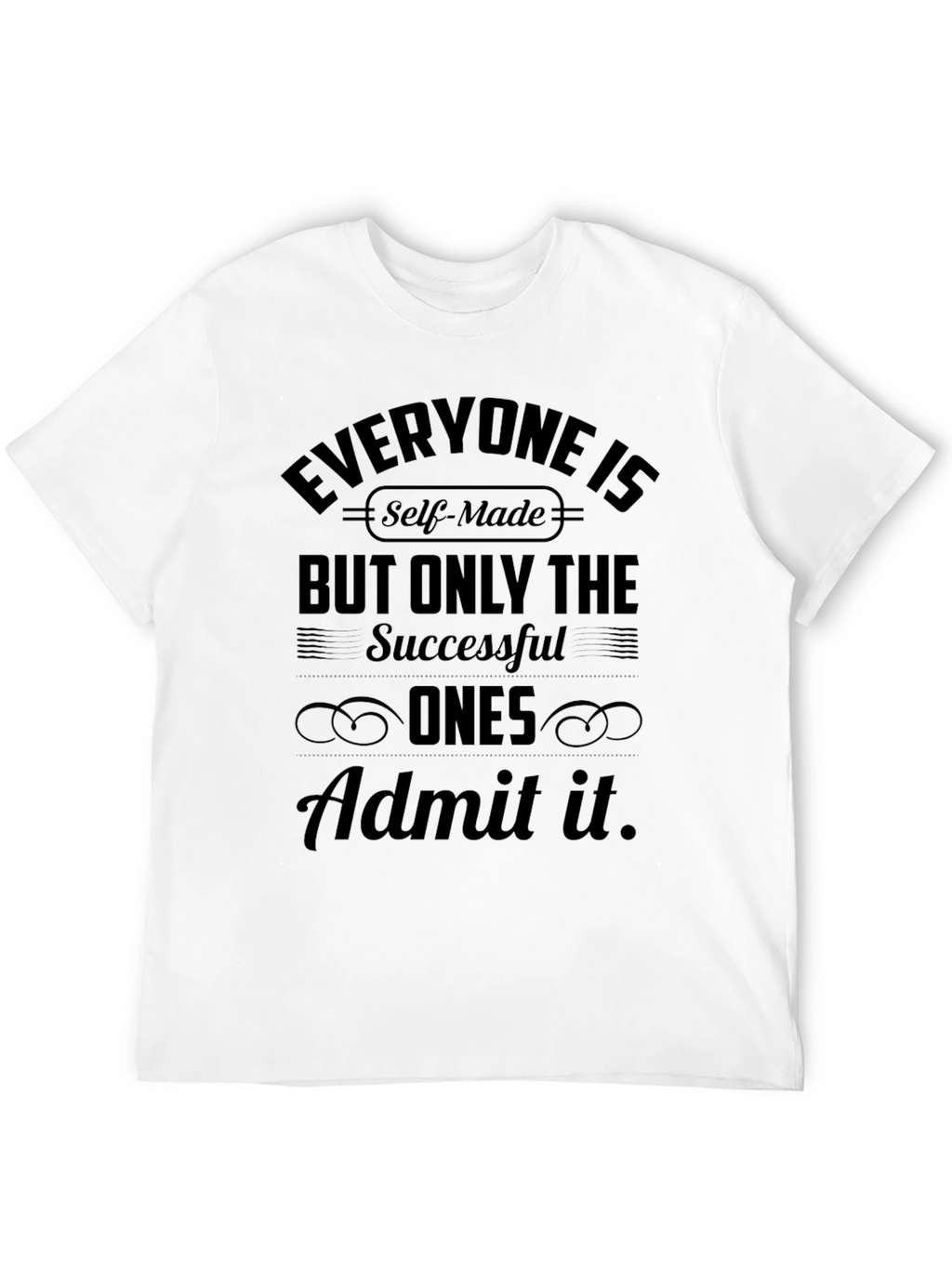 Self-Made Success T-Shirt: Motivational Graphic Tee
