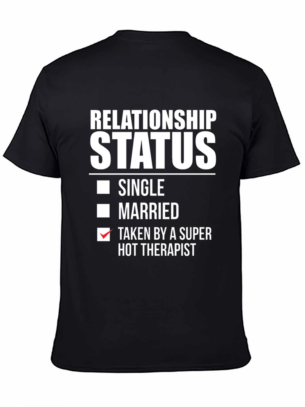 Relationship Status Taken T-Shirt