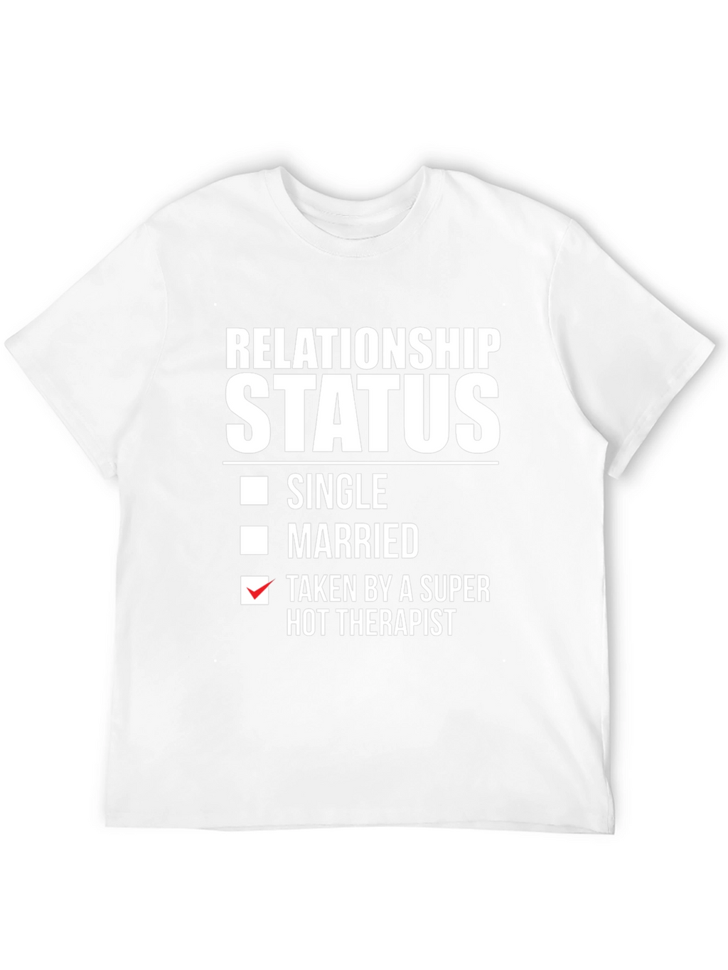 Relationship Status Taken T-Shirt
