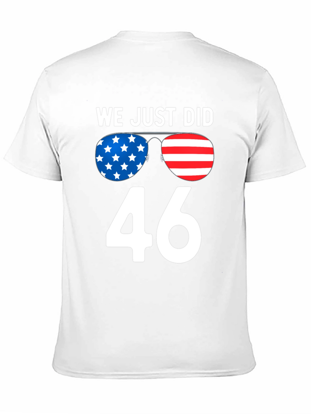 We Just Did 46 T-Shirt Patriotic Design