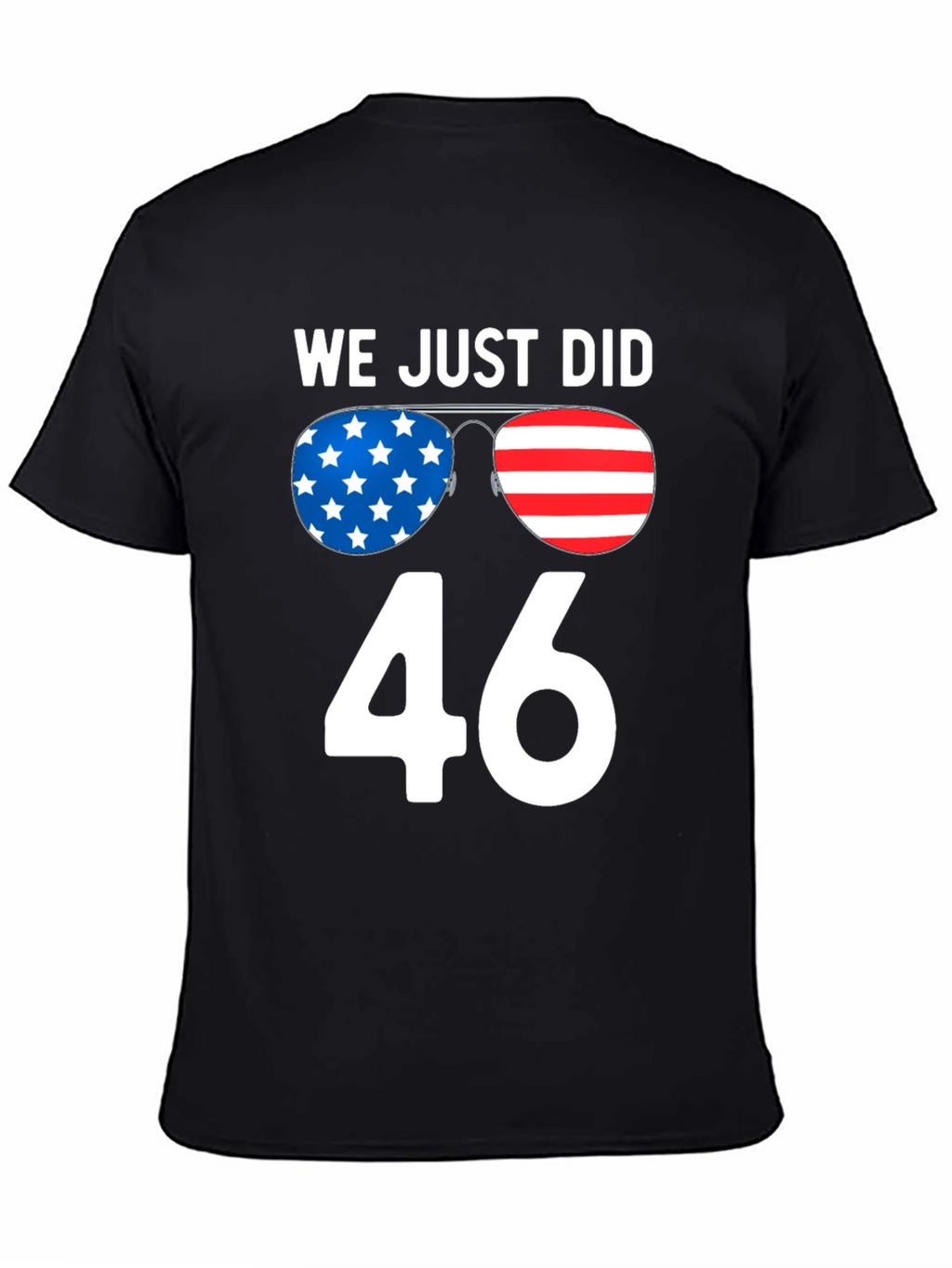 We Just Did 46 T-Shirt Patriotic Design