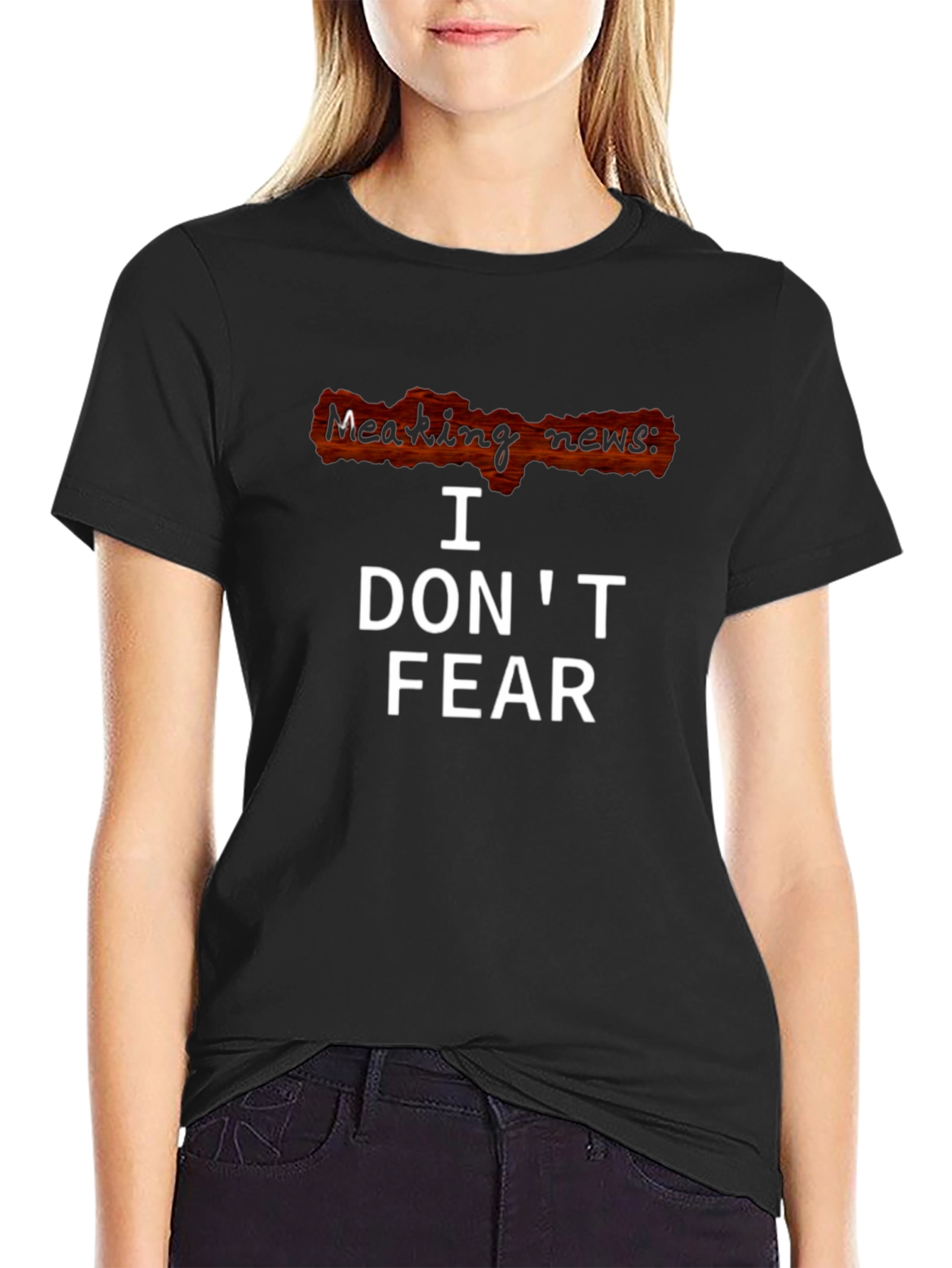 I Dont Fear T-Shirt - Breaking News Graphic Tee