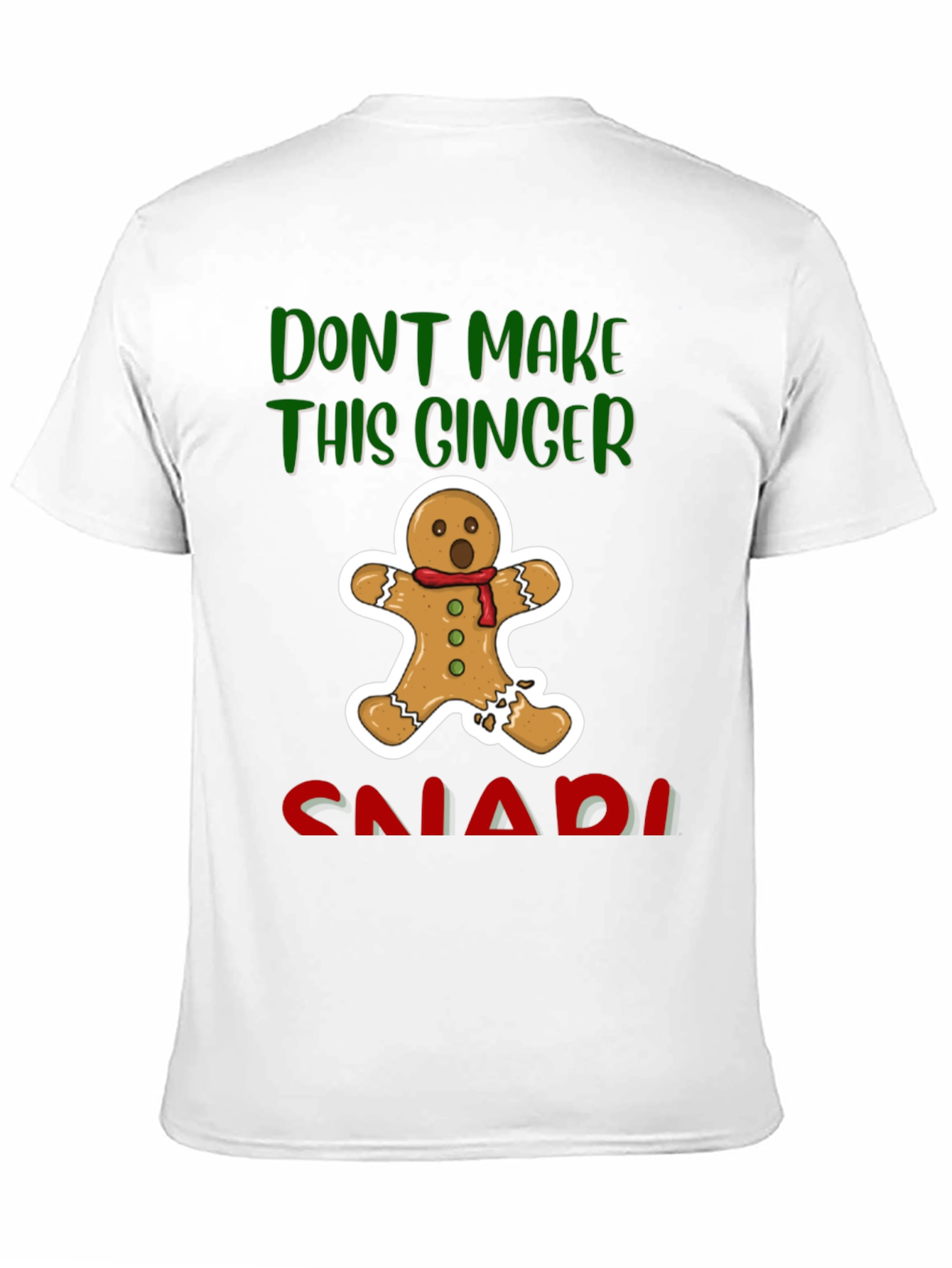 Gingerbread Man T-Shirt - Dont Make This Ginger Snap