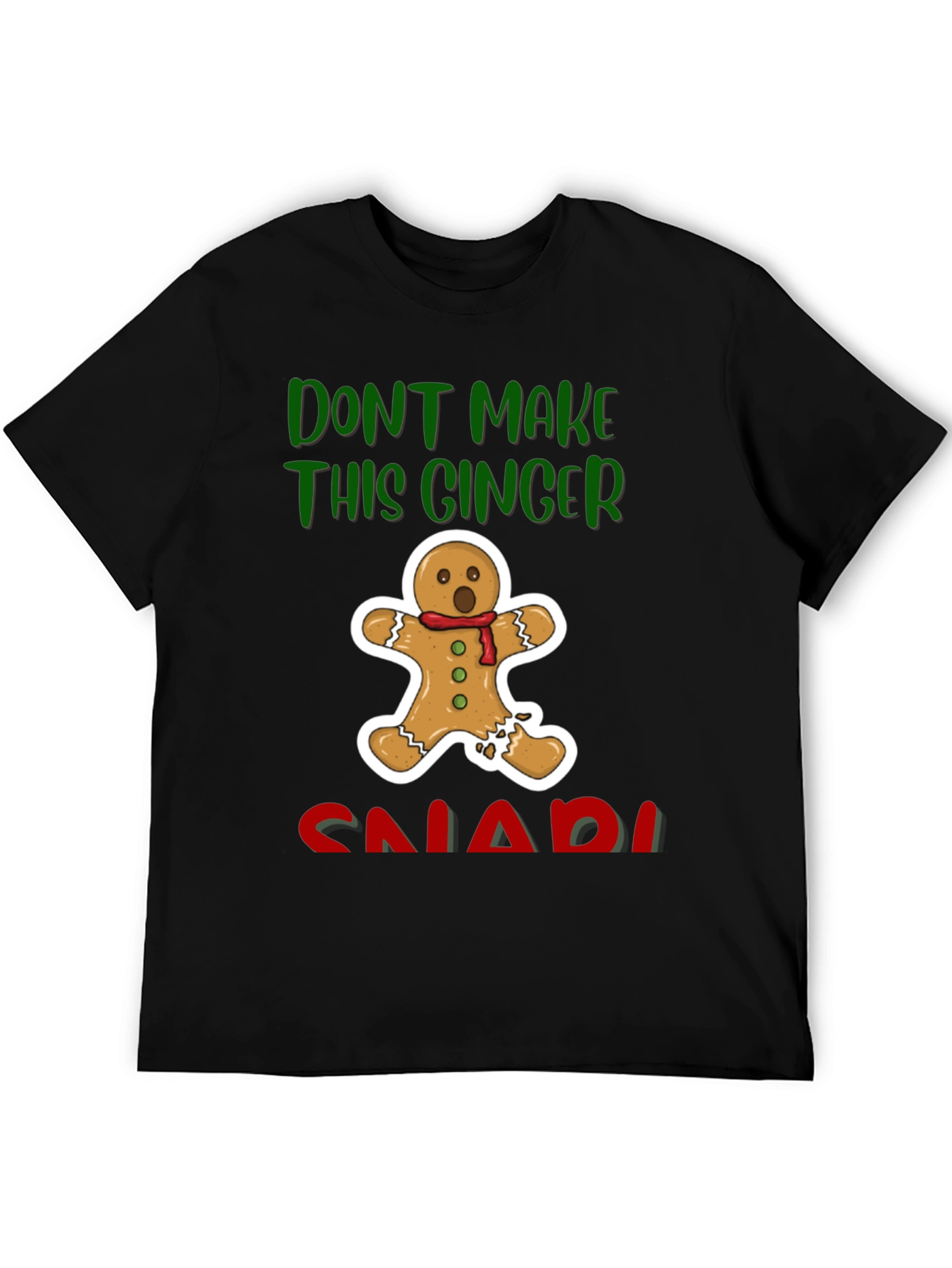 Gingerbread Man T-Shirt - Dont Make This Ginger Snap