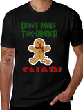 Gingerbread Man T-Shirt - Dont Make This Ginger Snap