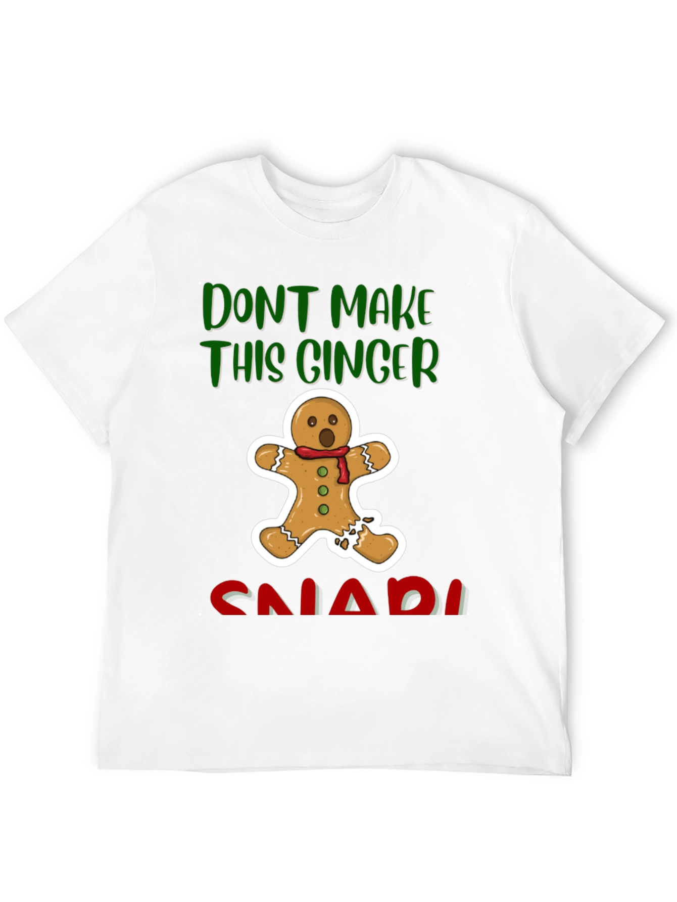 Gingerbread Man T-Shirt - Dont Make This Ginger Snap