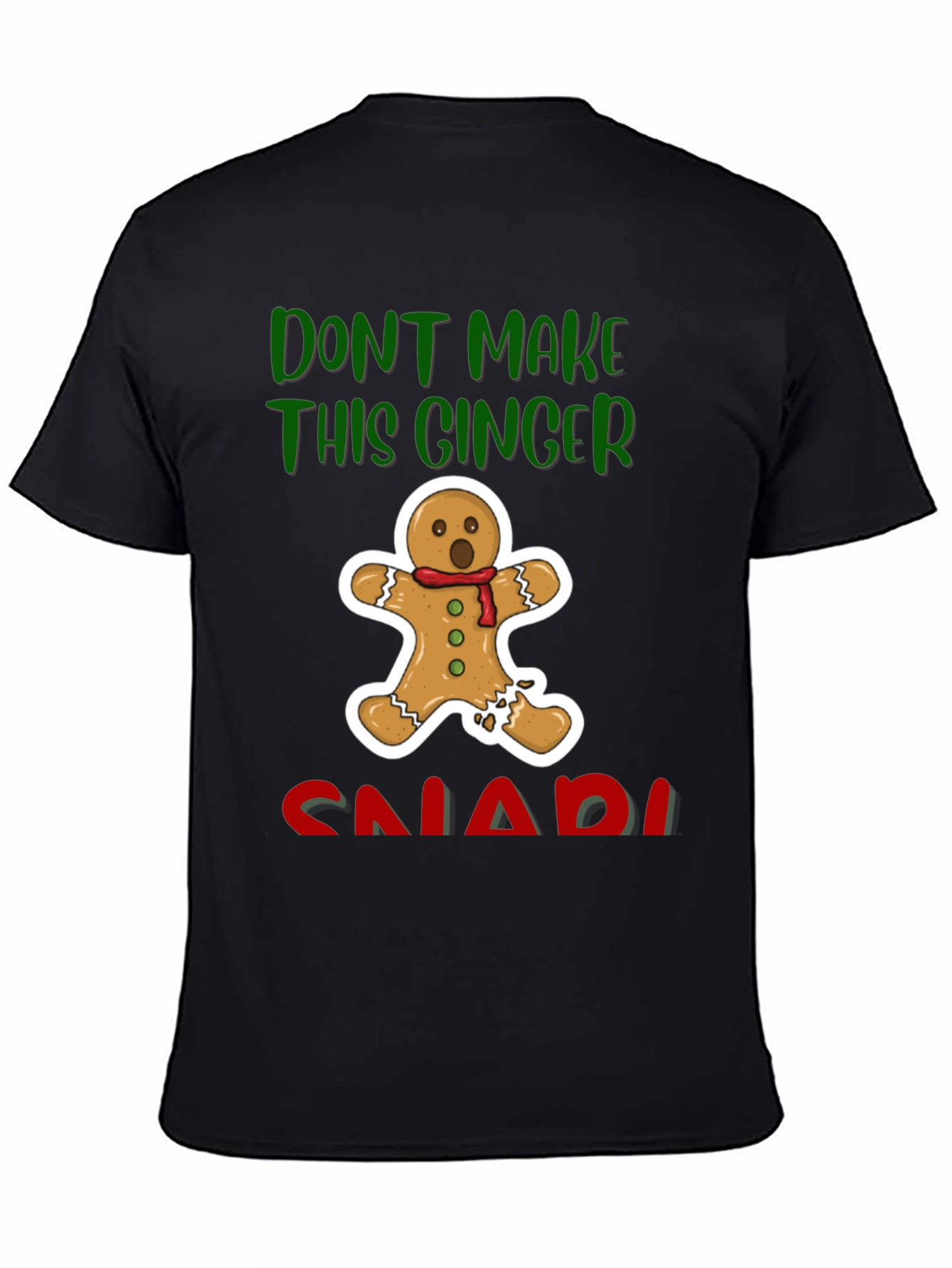 Gingerbread Man T-Shirt - Dont Make This Ginger Snap