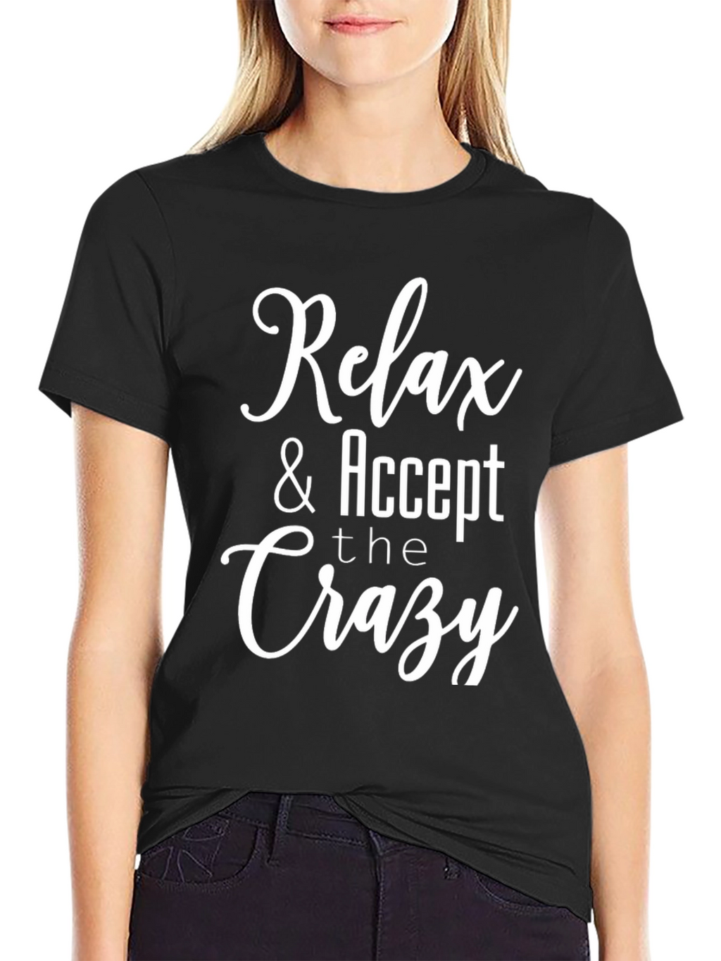 Relax & Accept the Crazy Graphic T-Shirt